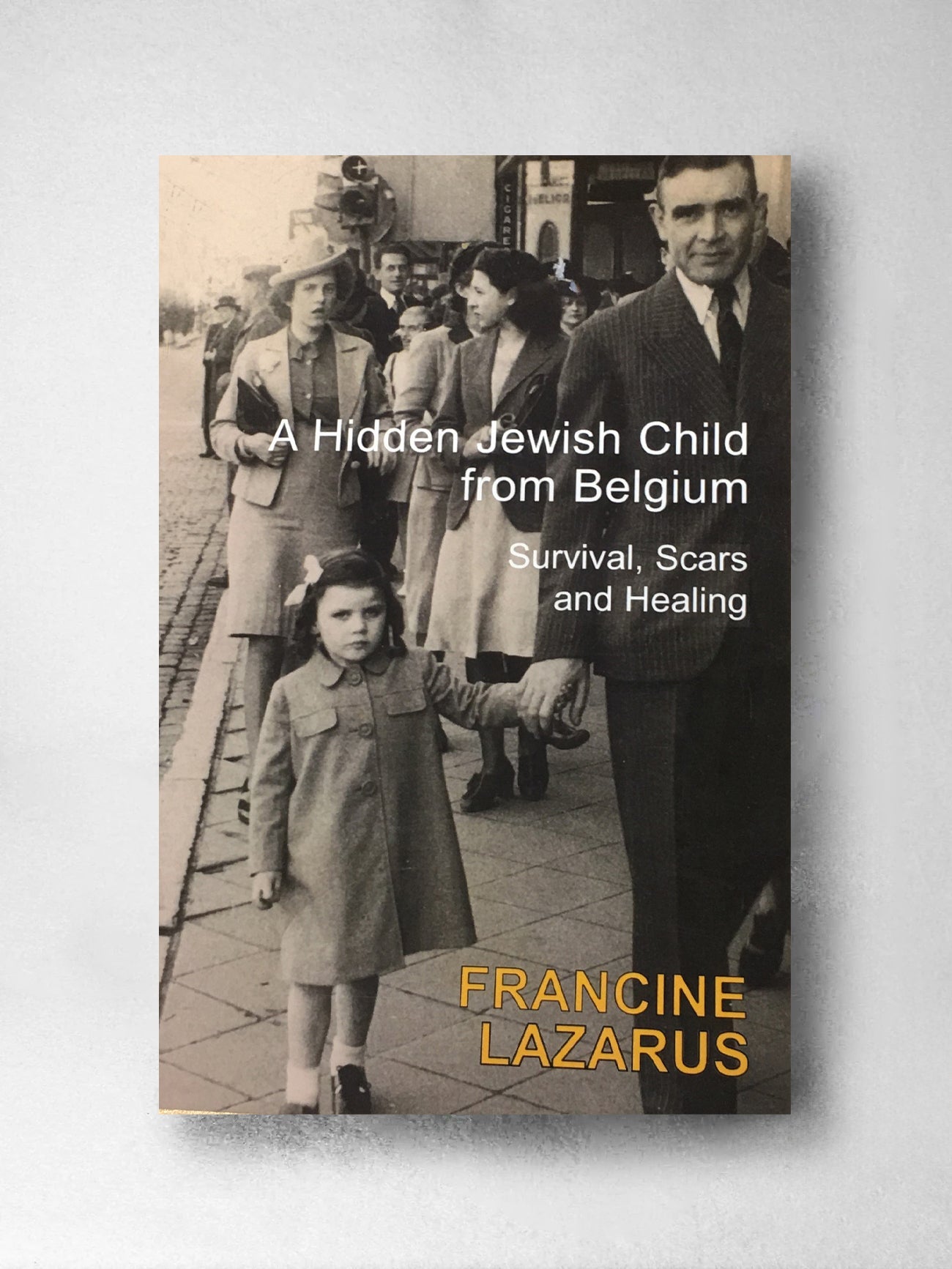 A Hidden Jewish Child from Belgium - Francine Lazarus
