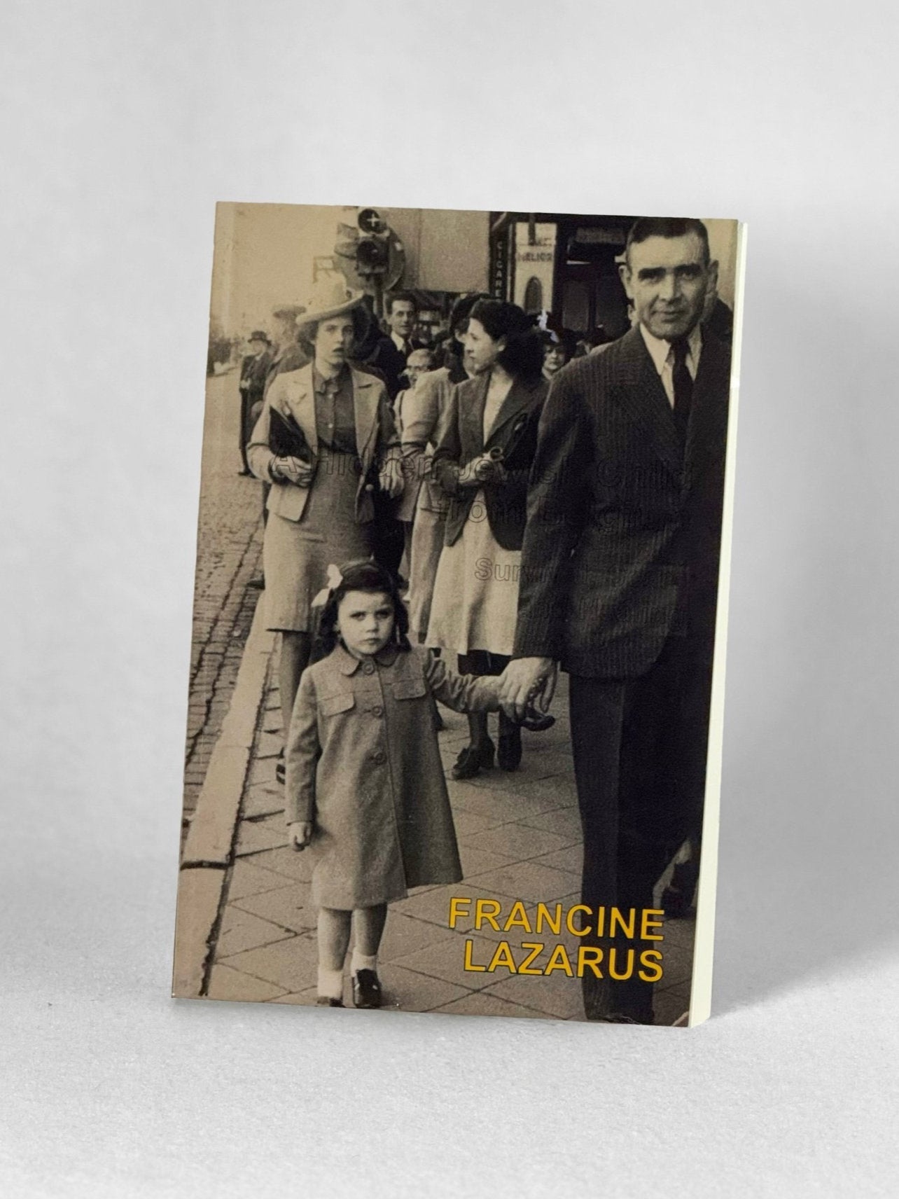 A Hidden Jewish Child from Belgium; Survival, Scars and Healing - Francine Lazarus