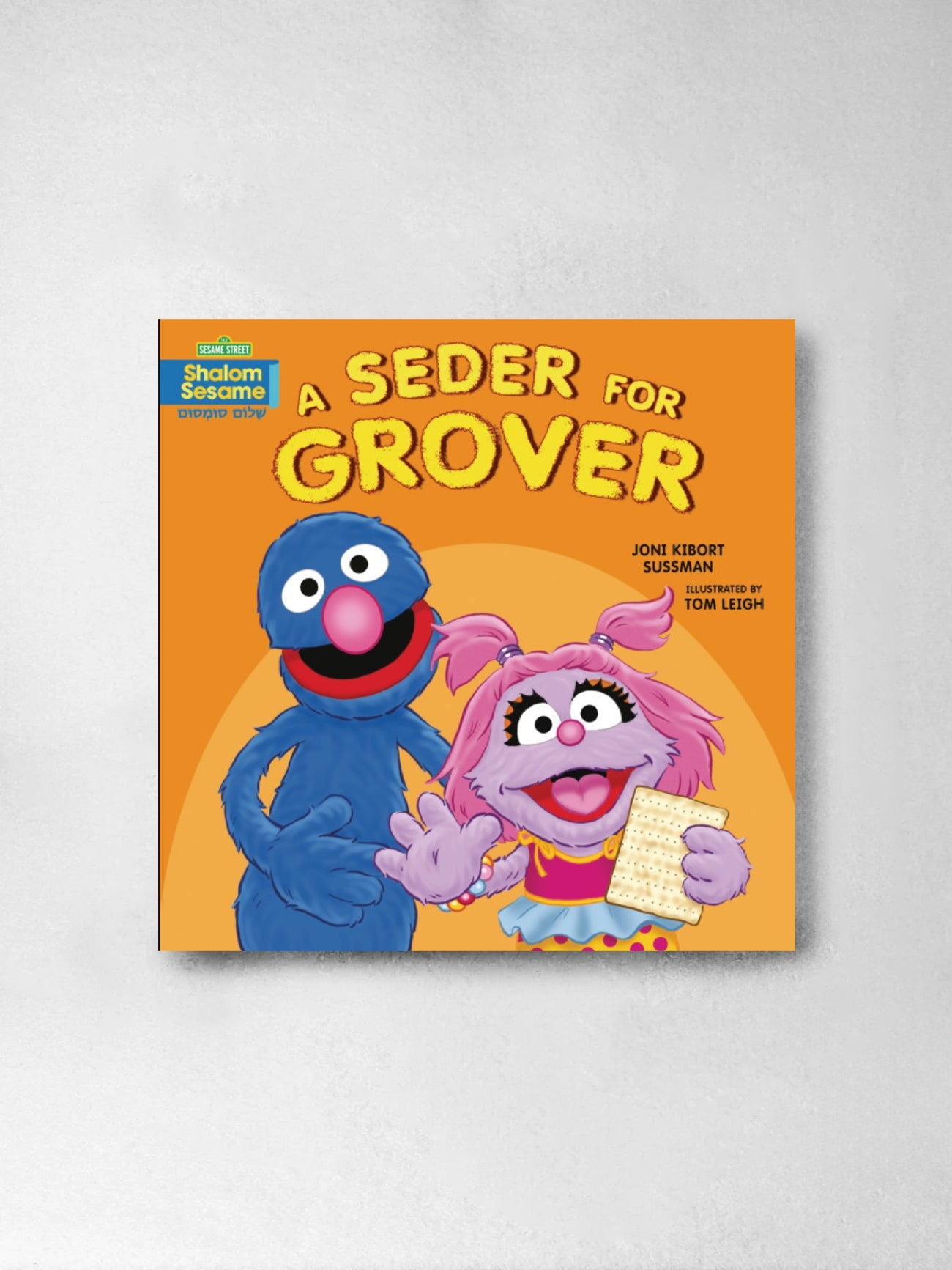 A Seder for Grover - Joni Kibort Sussman, Tom Leigh (Illust)