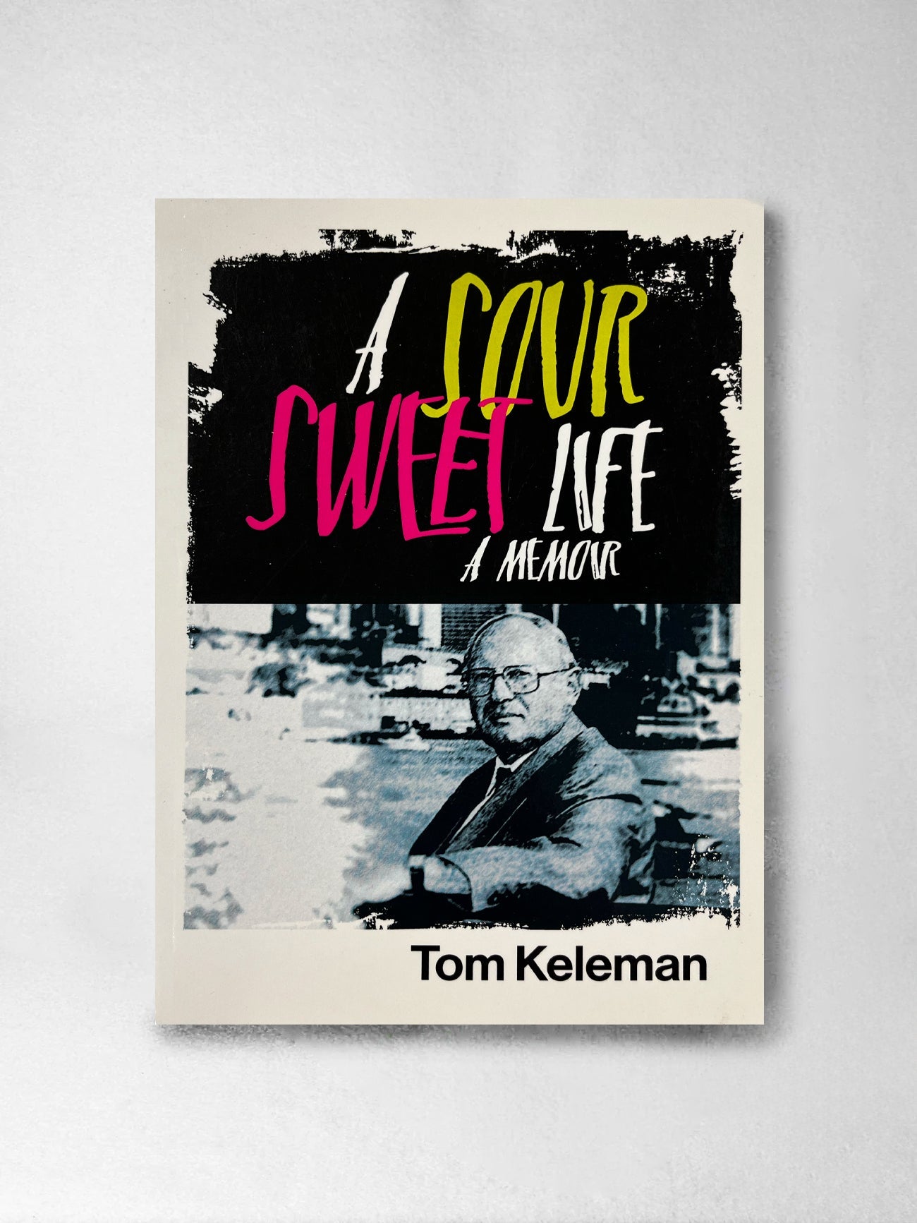 A Sour Sweet Life - Tom Keleman