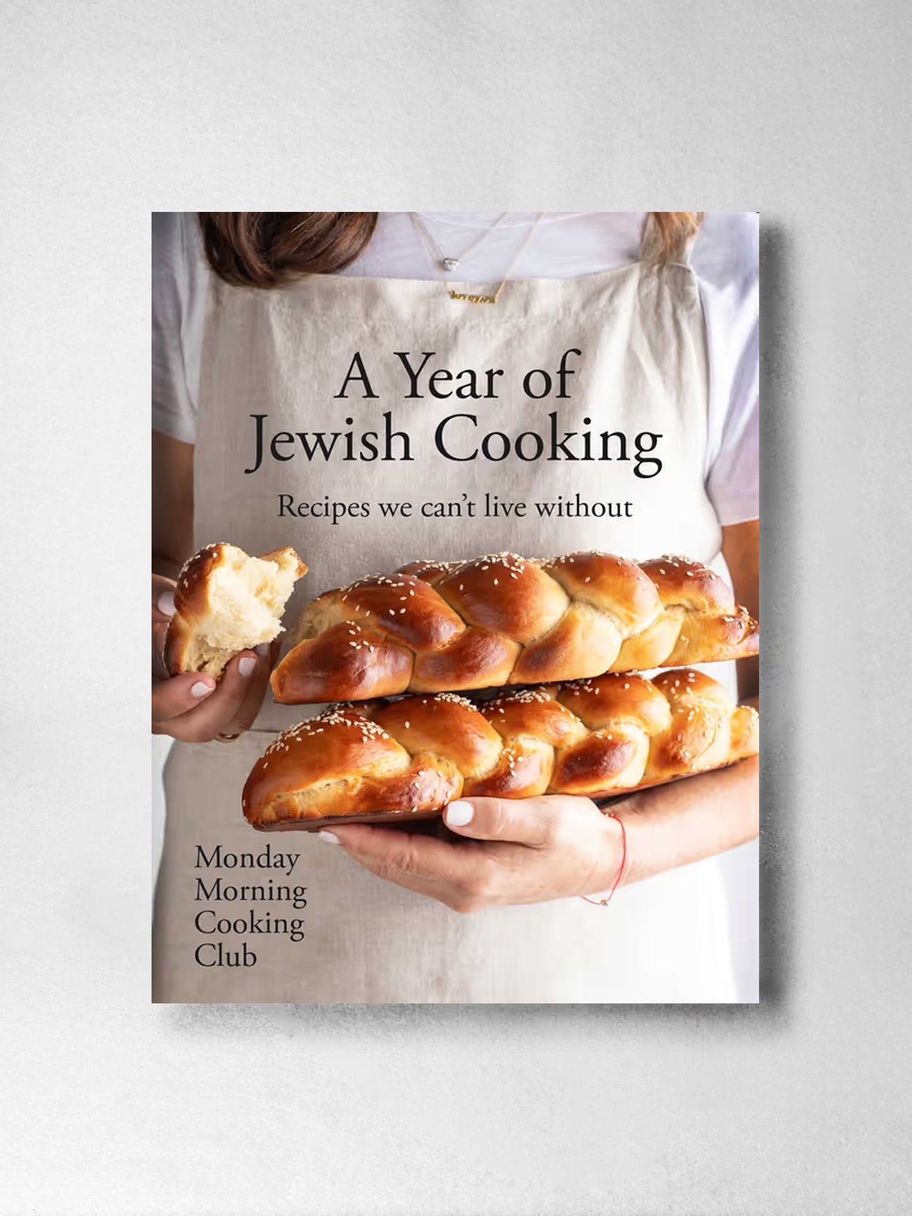 A Year of Jewish Cooking: Recipes we can't live without - Monday Morning Cooking Club, Alan Benson (Photographer) Releasing 24 February - PREORDER