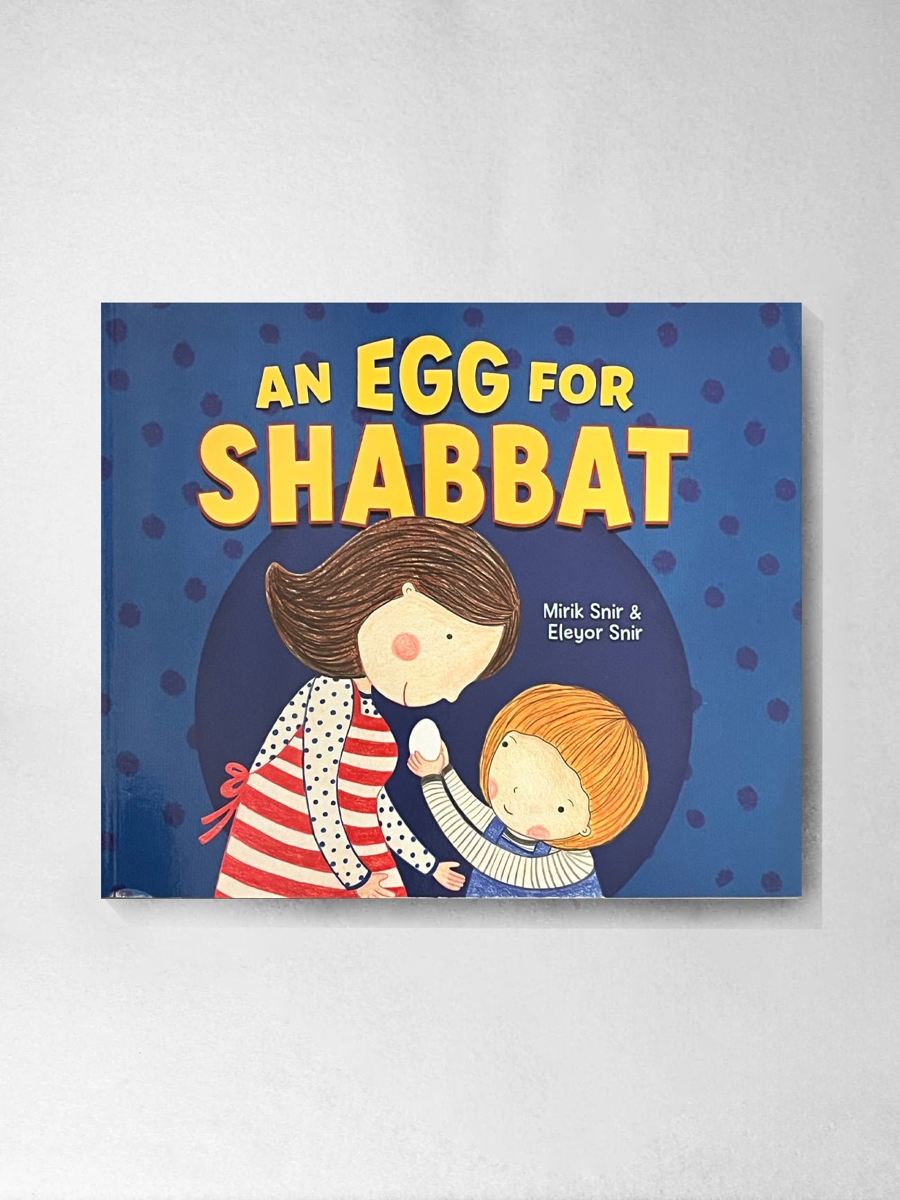 An Egg for Shabbat - Mirik Snir, Eleyor Snir (Illustrator)