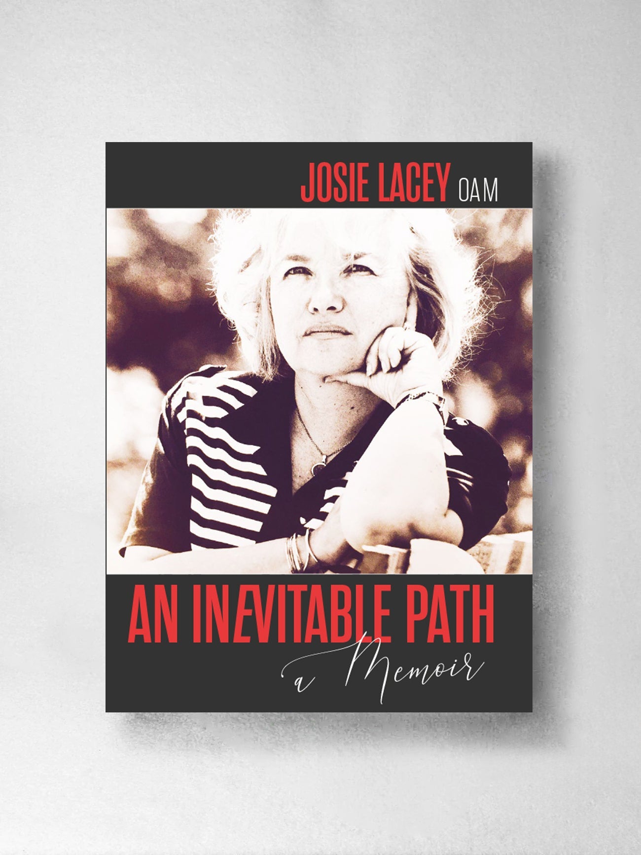 An Inevitable Path: A Memoir – Josie Lacey OAM