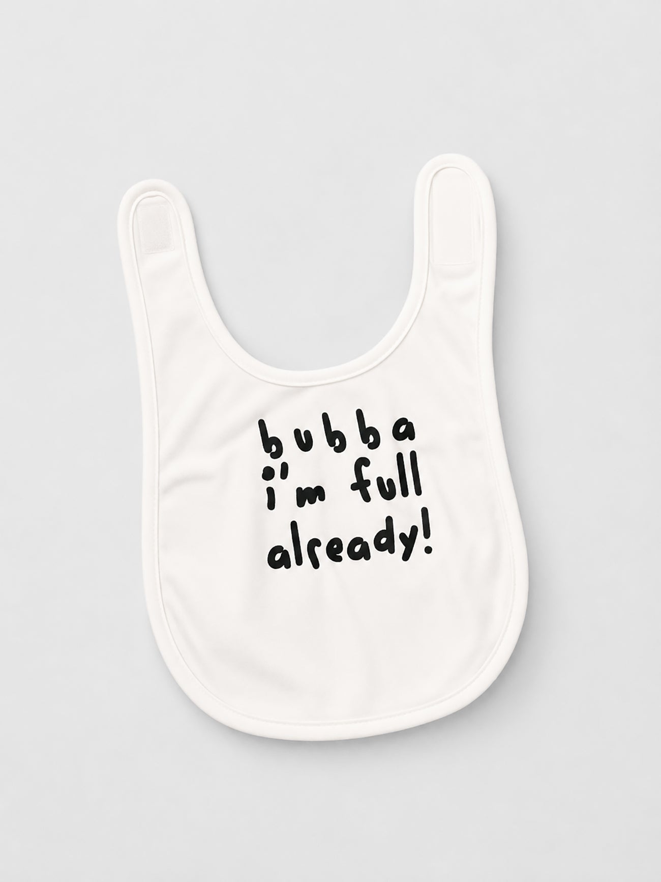 Baby Bib – bubba I’m full already!