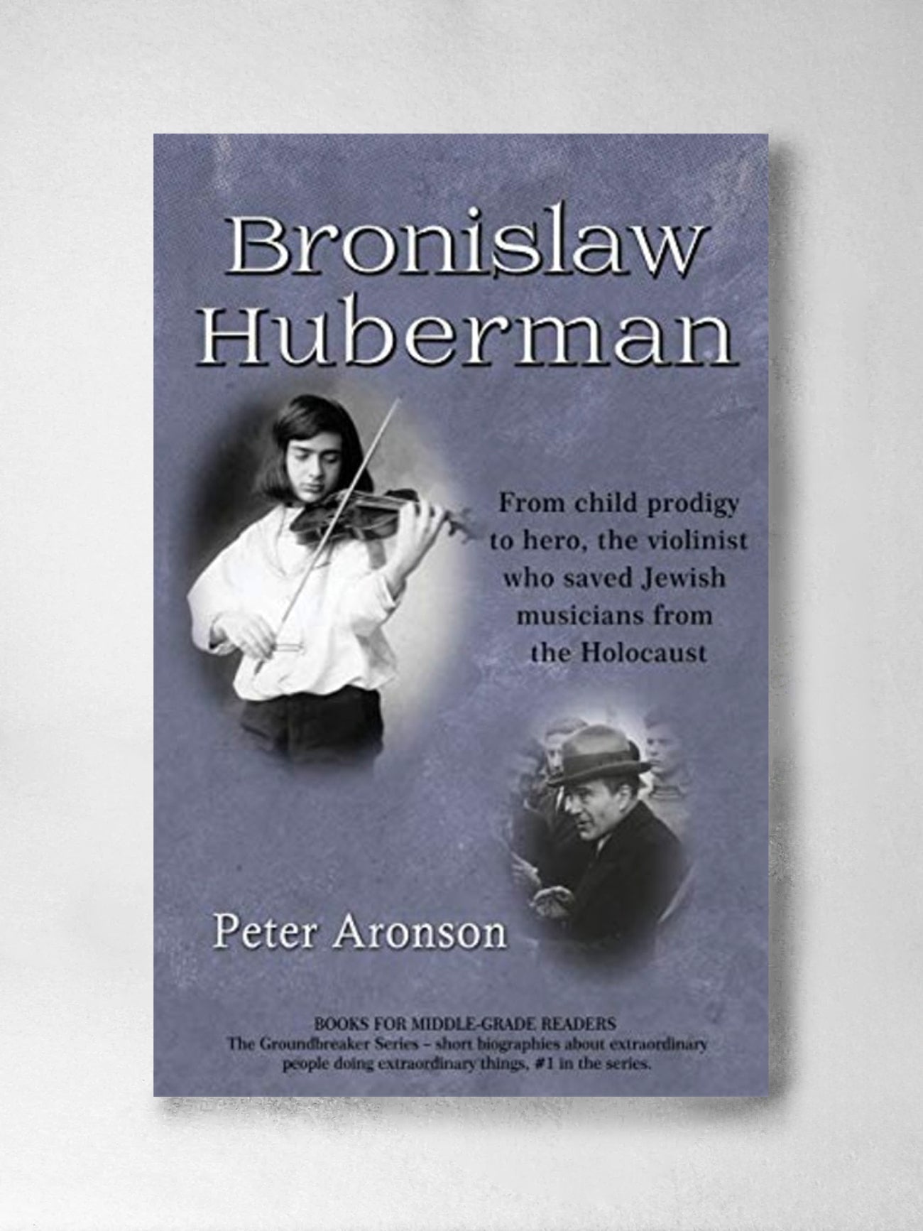 Bronislaw Huberman – Peter Aronson