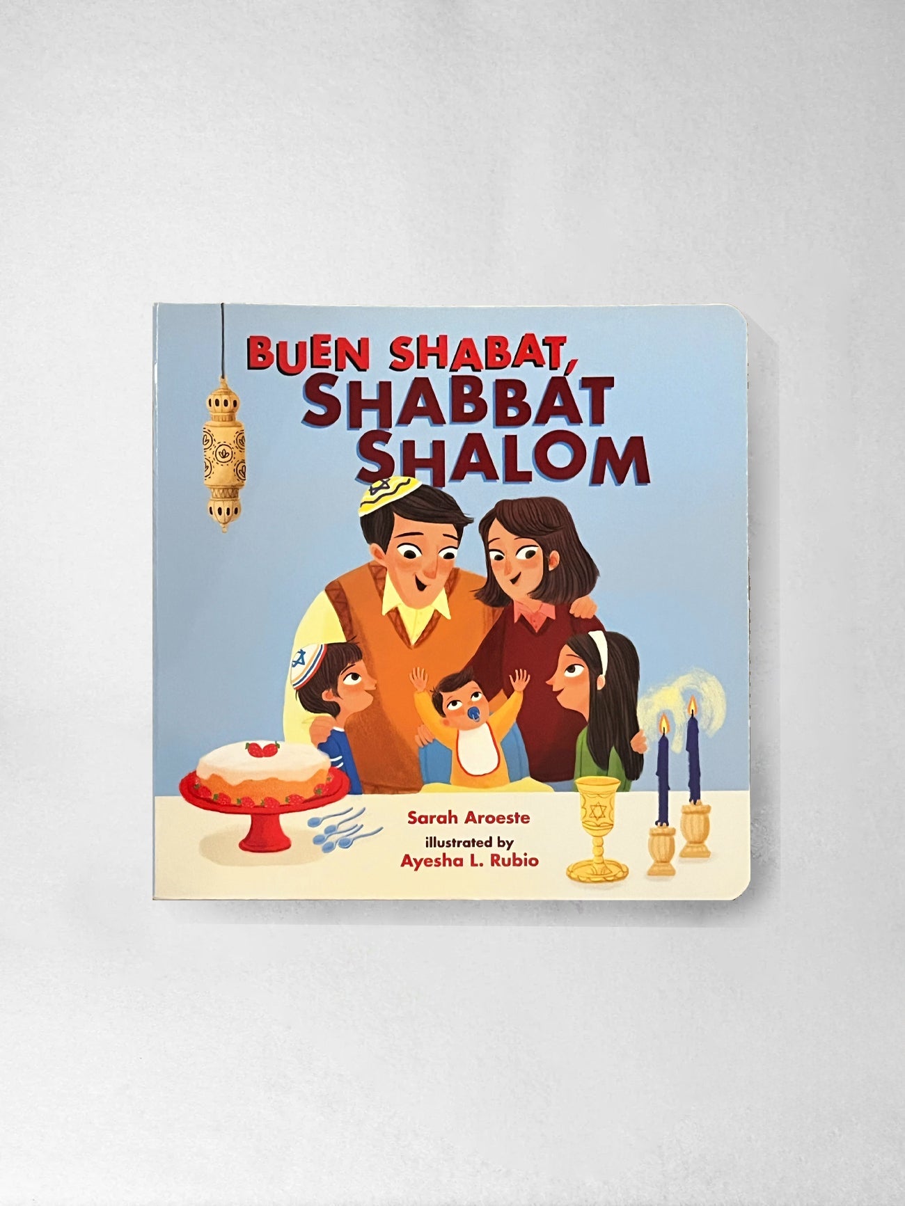 Buen Shabat - Shabbat Shalom - Sarah Aroeste, Ayesha L. Rubio (Illustrator)