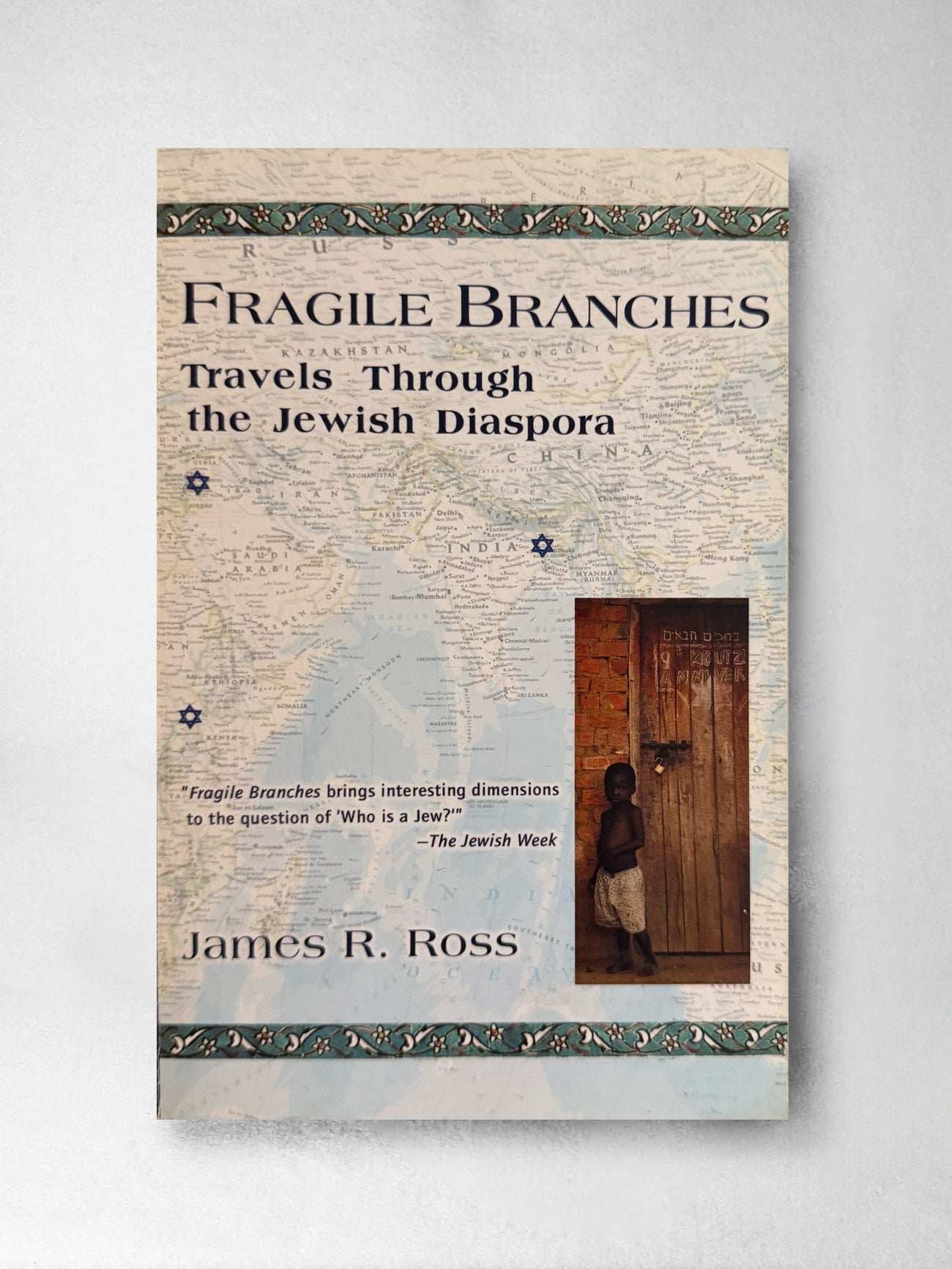 Fragile Branches: Travels Through the Jewish Diaspora - James R Ross