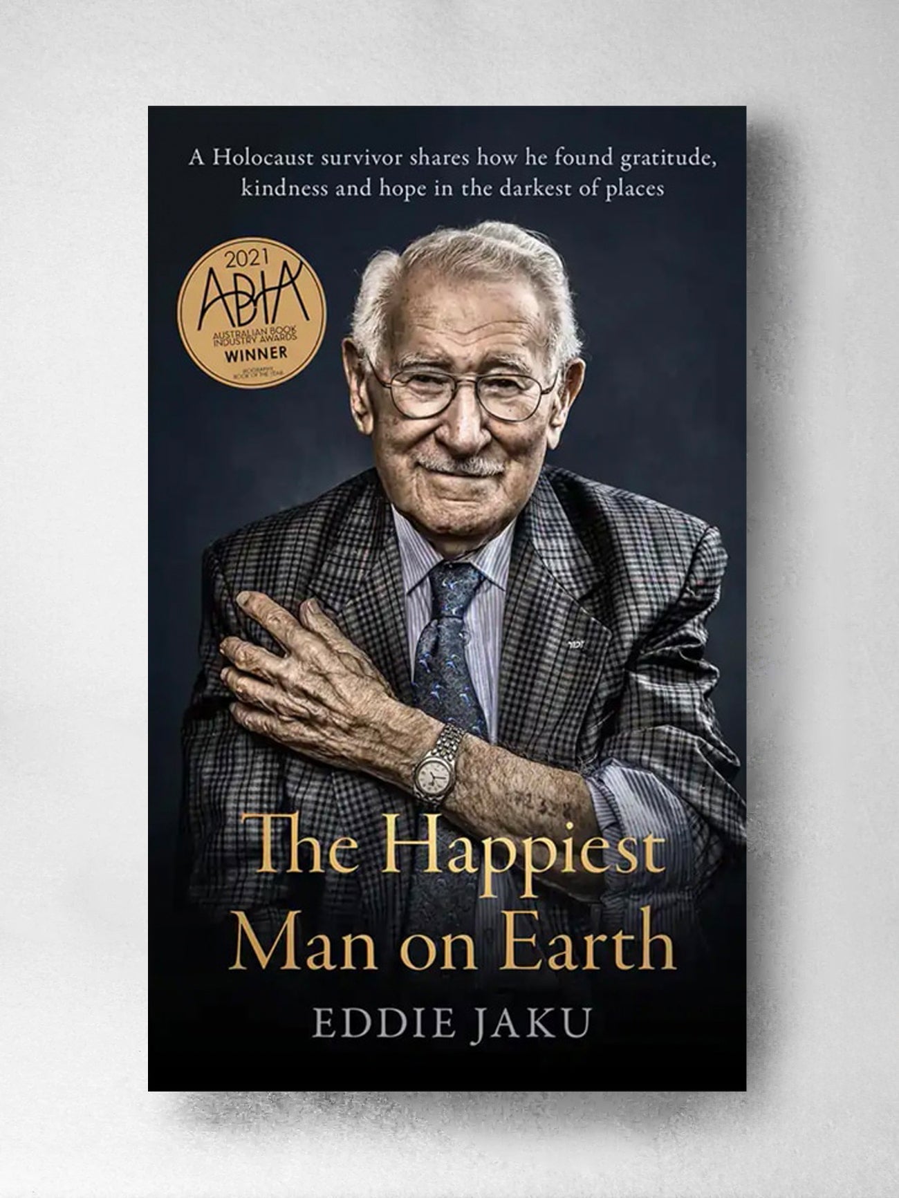 Happiest Man on Earth - Eddie Jaku OAM