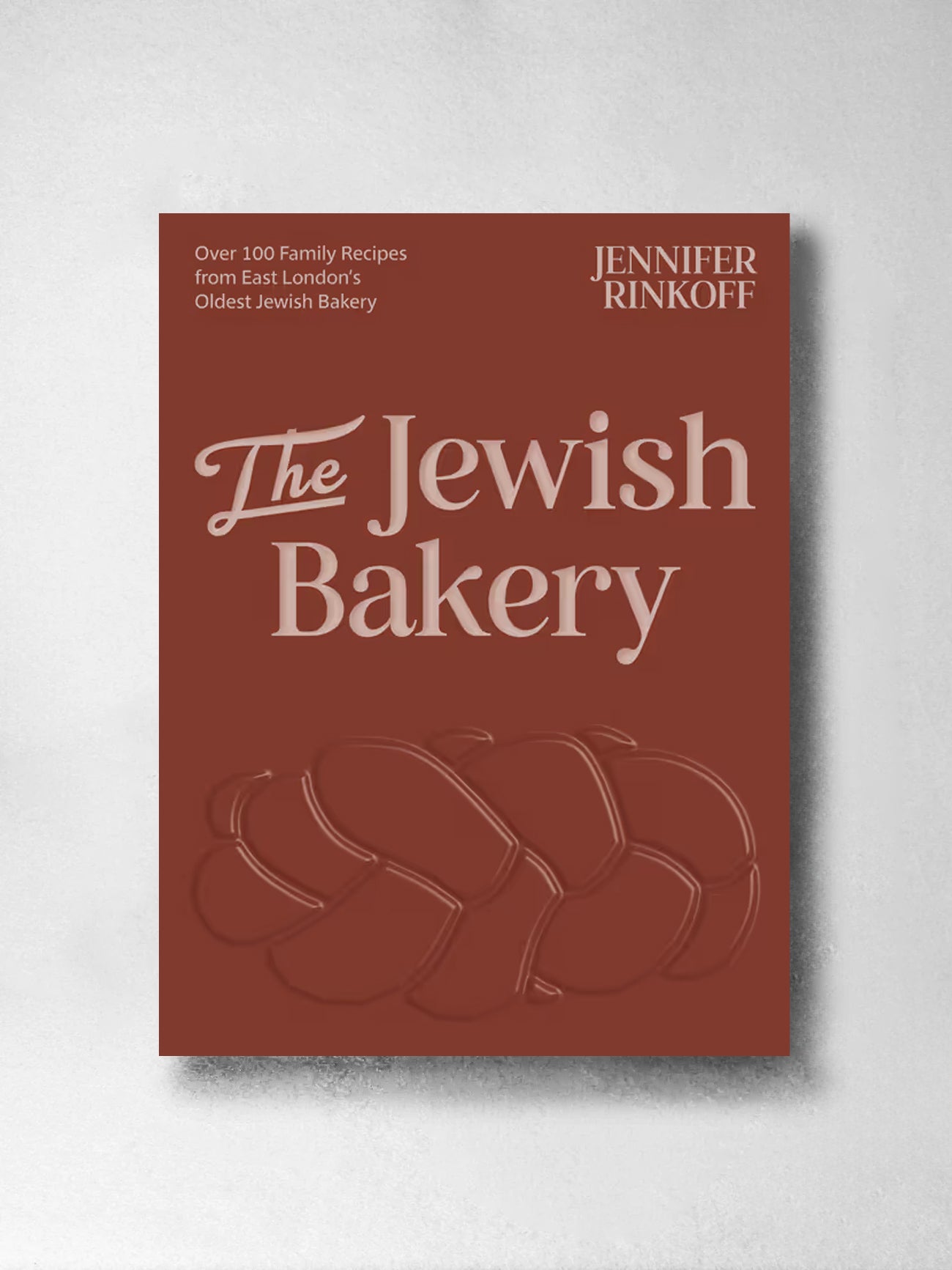 The Jewish Bakery: Over 100 Family Recipes from East London's Oldest Jewish Bakery - Jennifer Rinkoff