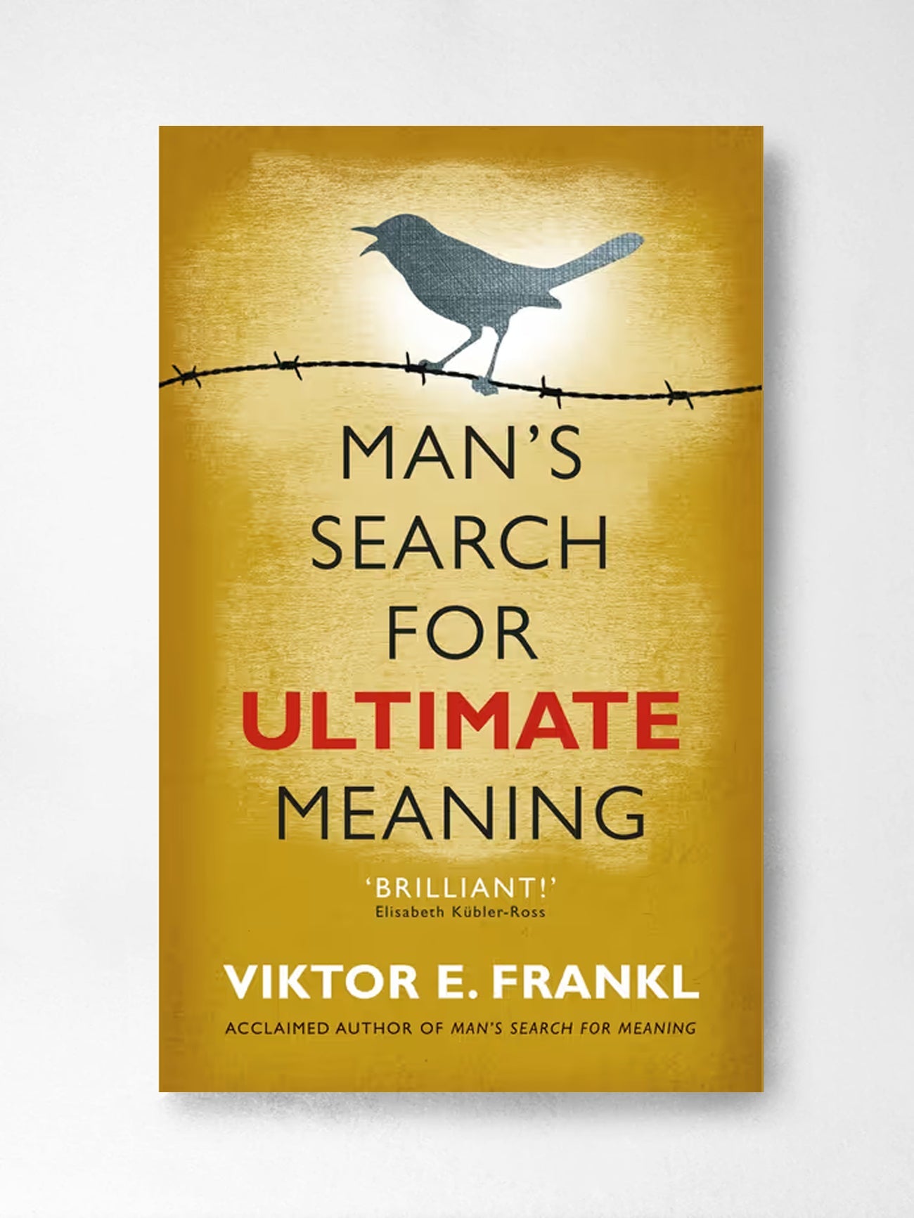 Man's Search for Ultimate Meaning - Viktor E Frankl