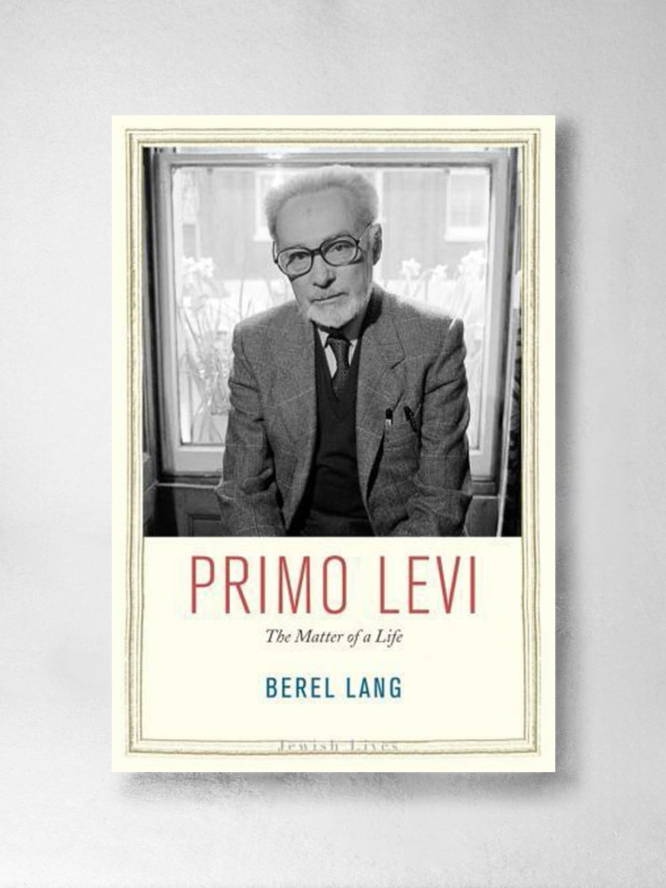 Primo Levi – Matter of a Life – Berel Lang