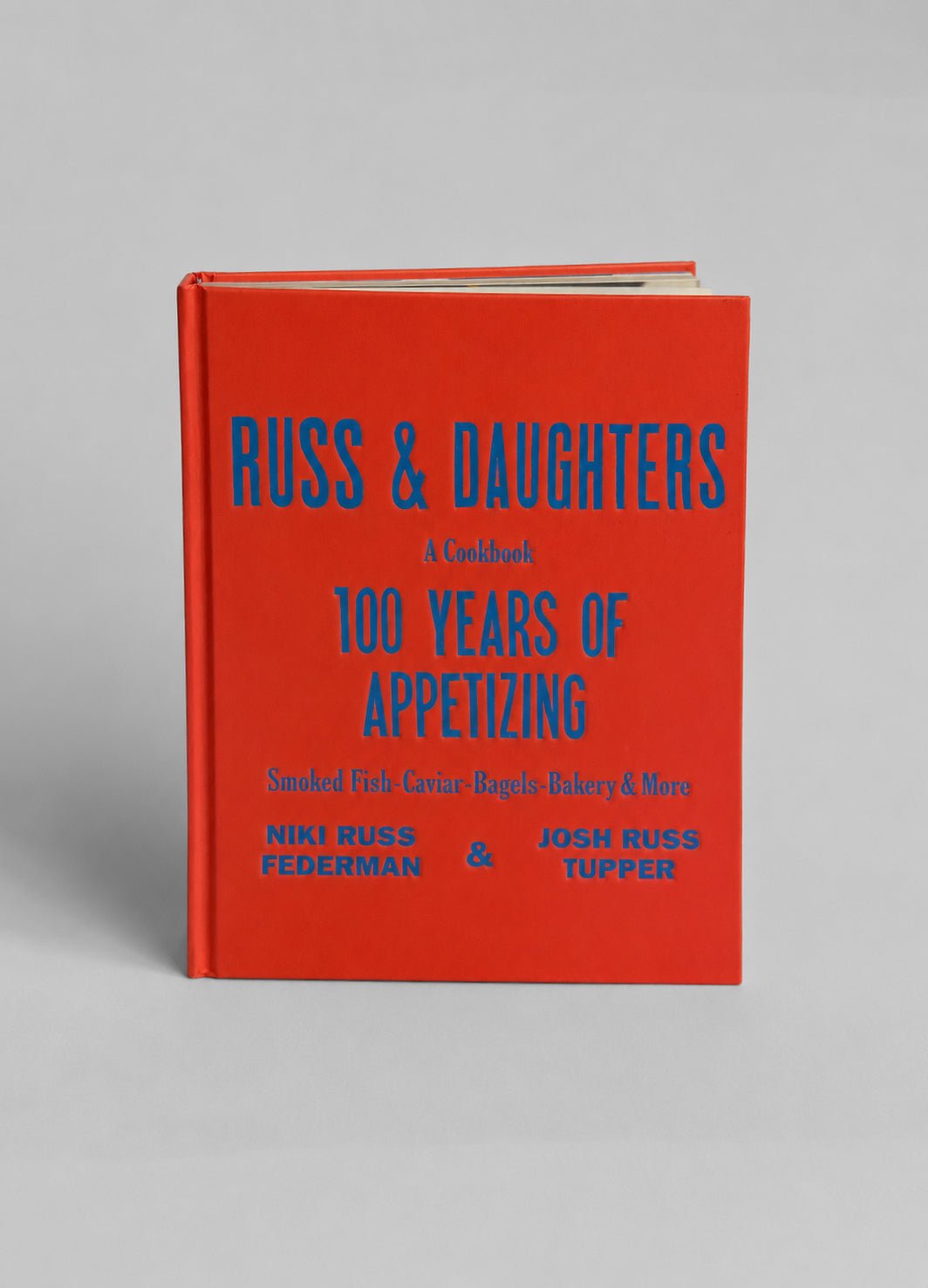 Russ & Daughters 100 Years of Appetizing - Josh Russ Tupper, Niki Russ Federman, Joshua David Stein