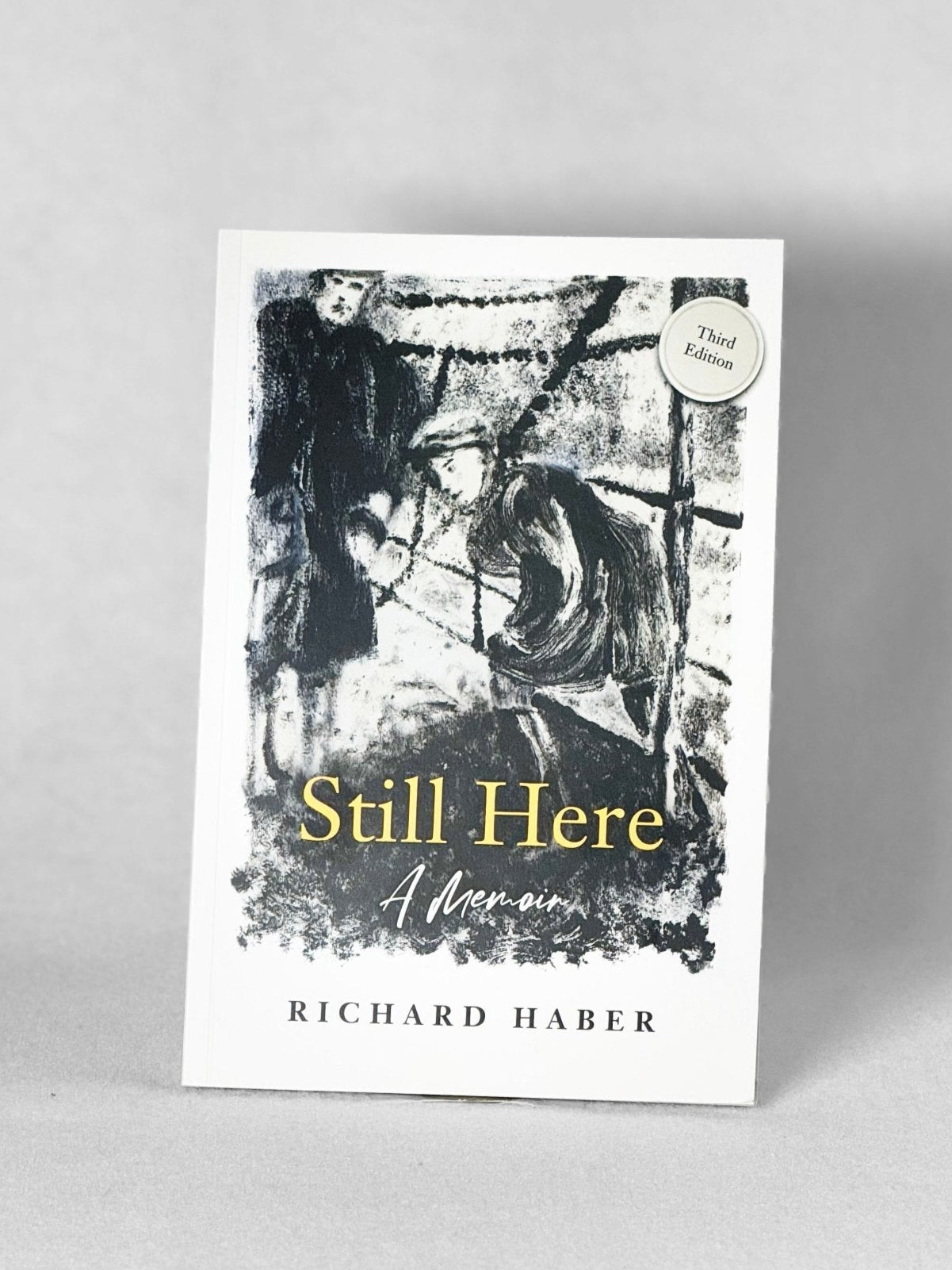 Still Here: A Memoir (3rd Ed) - Richard Haber