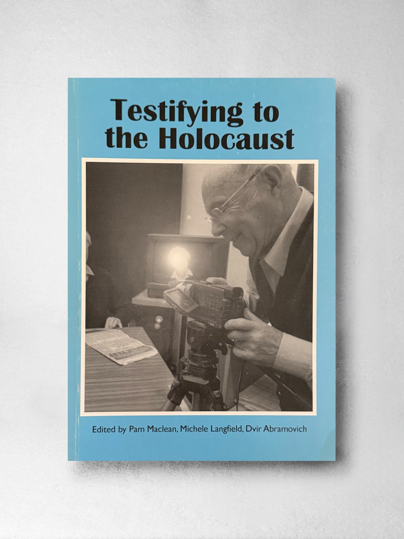 Testifying to the Holocaust - Pam Maclean, Michele Langfield, Dvir Abramovich (Ed)