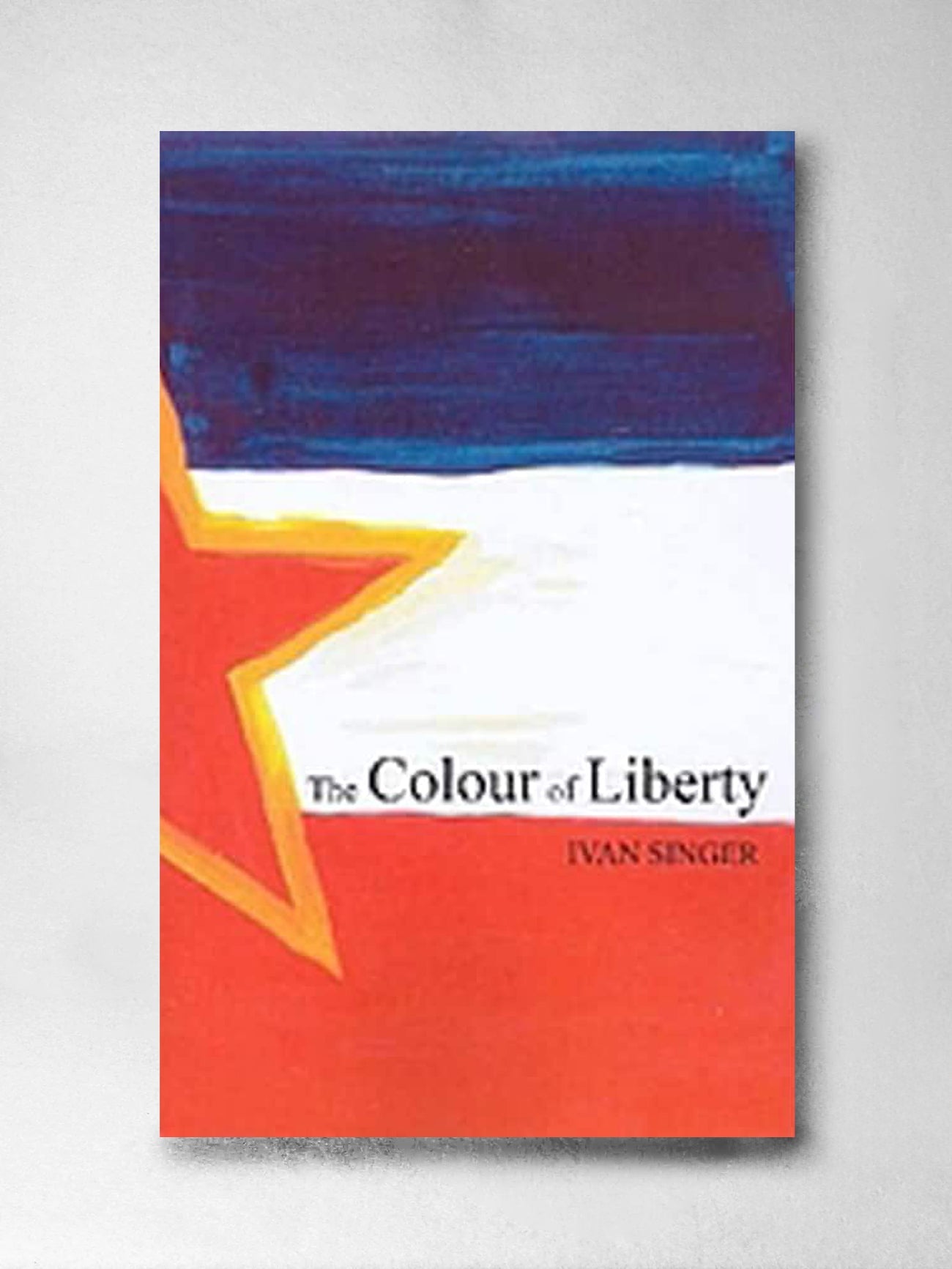 The Colour of Liberty – Ivan Singer