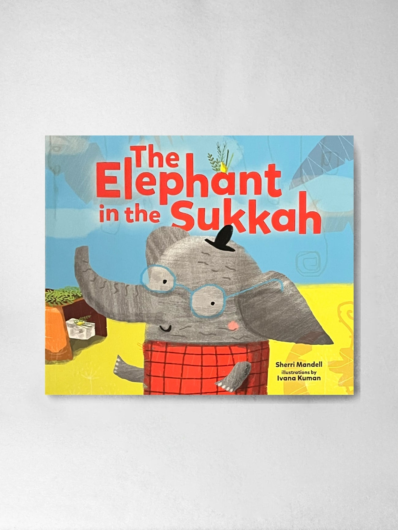 The Elephant in the Sukkah - Sherri Mandell