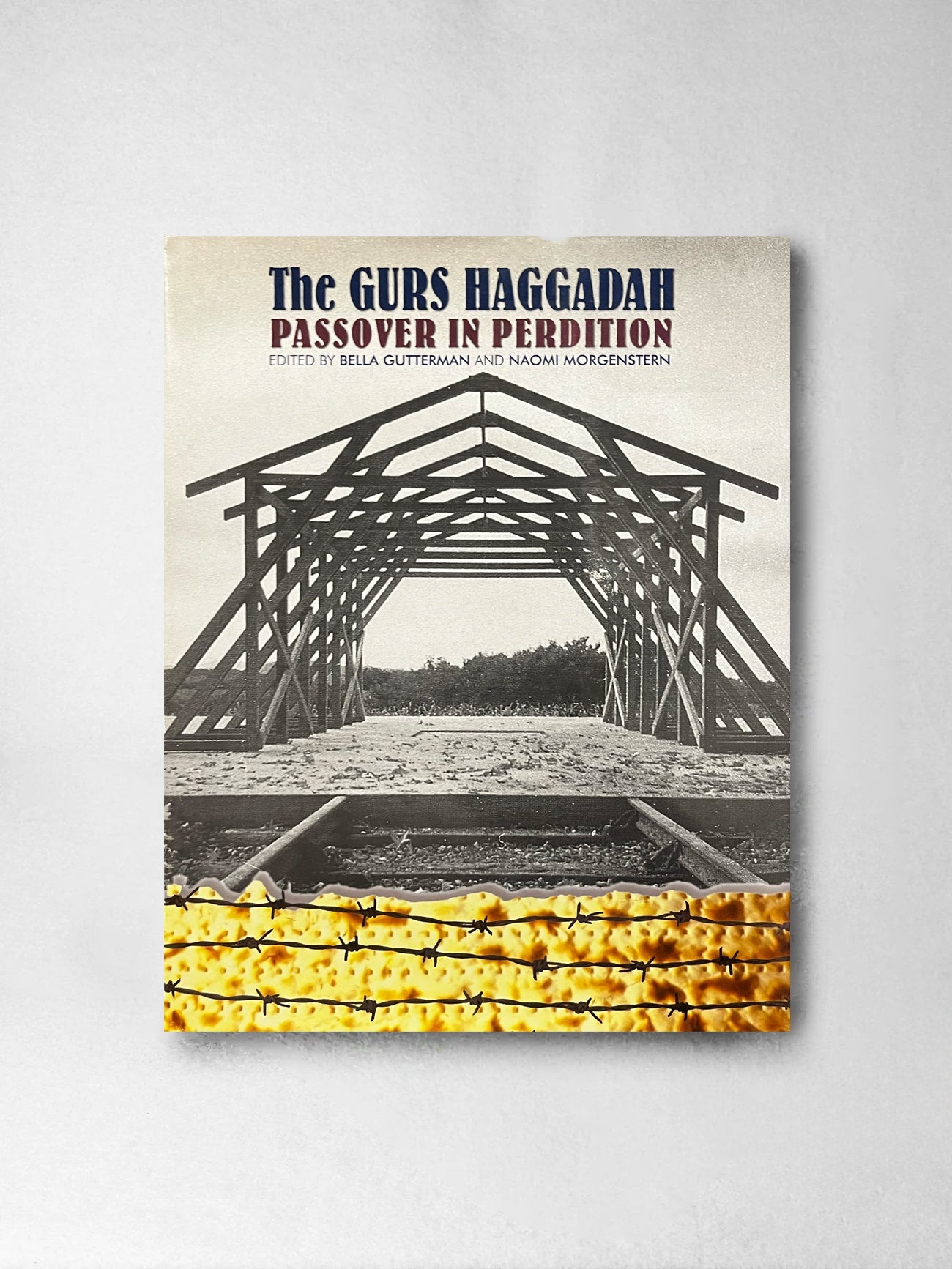 The Gurs Haggadah: Passover in Perdition - Bella Gutterman, Naomi Morgenstern Ed.