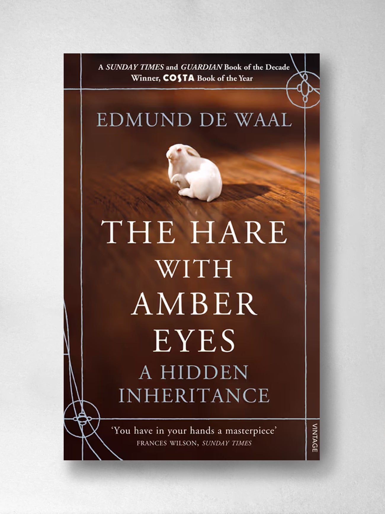 The Hare with the Amber Eyes: A Hidden Inheritance - Edmund de Waal