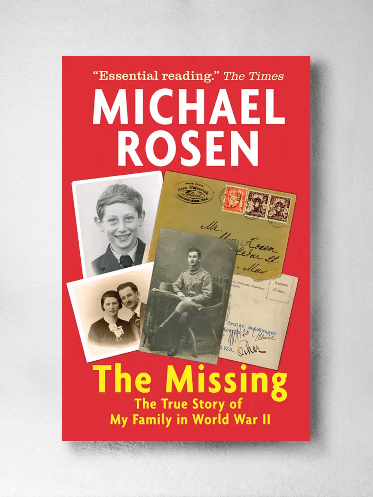 The Missing The True Story of My Family in World War II - Michael Rosen