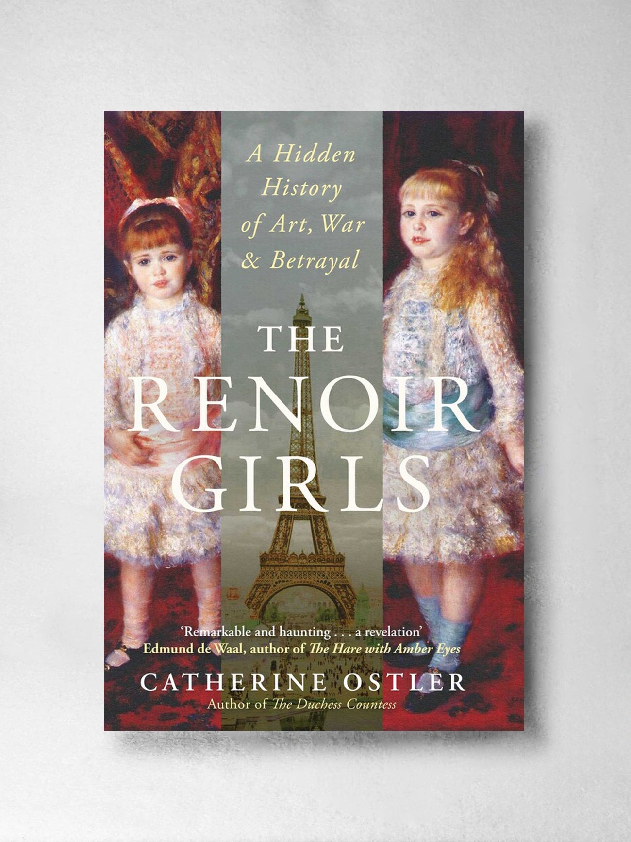 The Renoir Girls: A Hidden History of Art, War & Betrayal- Catherine Ostler