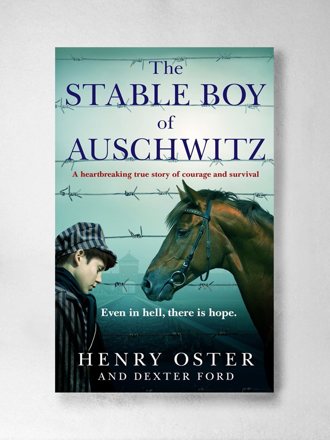 The Stable Boy of Auschwitz – Henry Oster & Dexter Ford