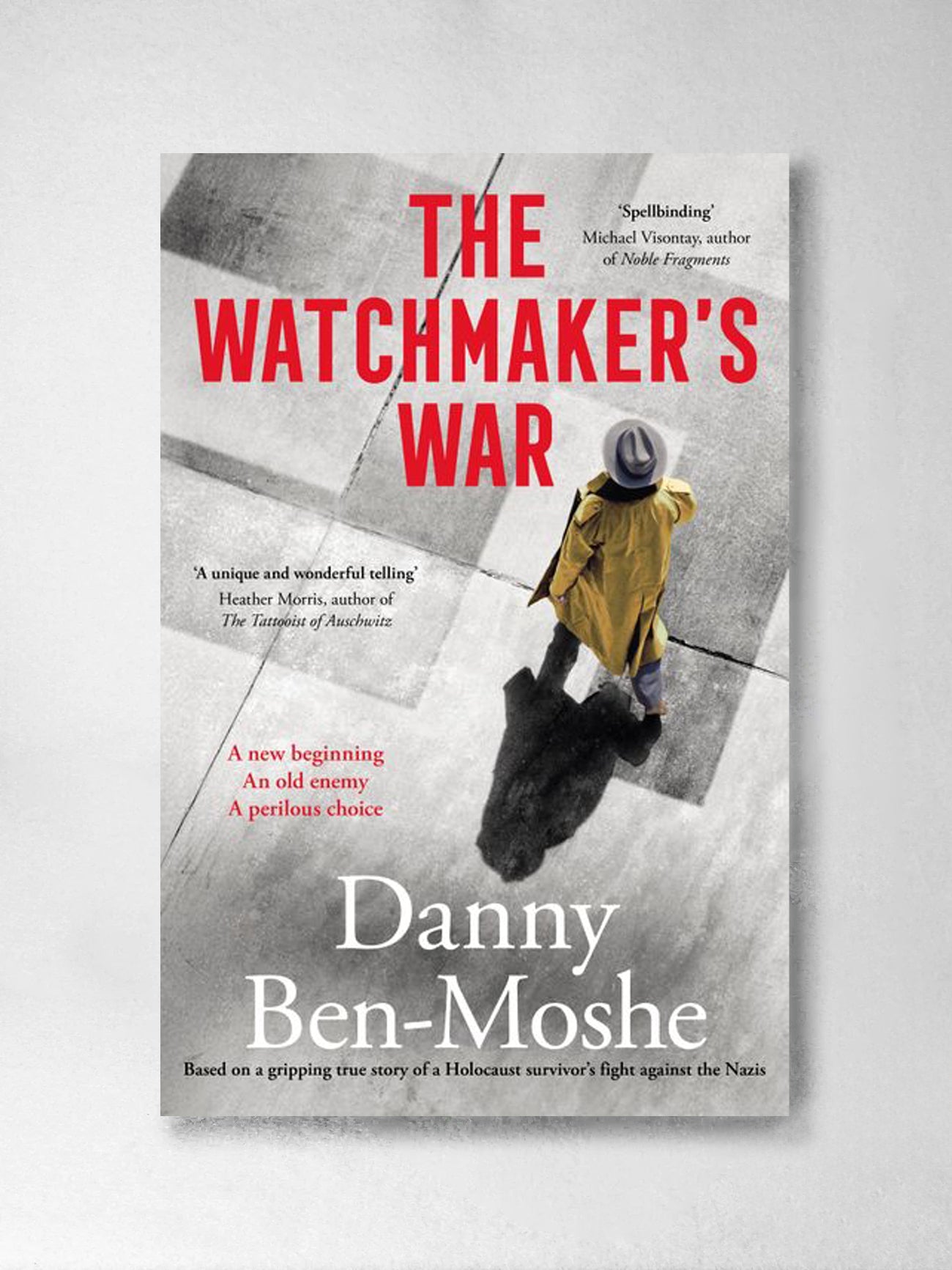 The Watchmaker's War: A compelling historical novel of revenge and justice, based on the true story of Nazi hunters in Australia - Danny Ben - Moshe