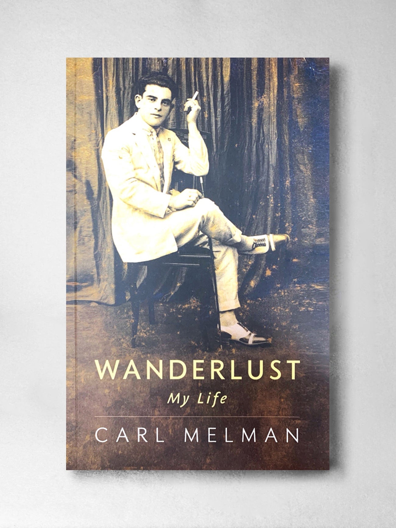 Wanderlust, My Life - Carl Melman
