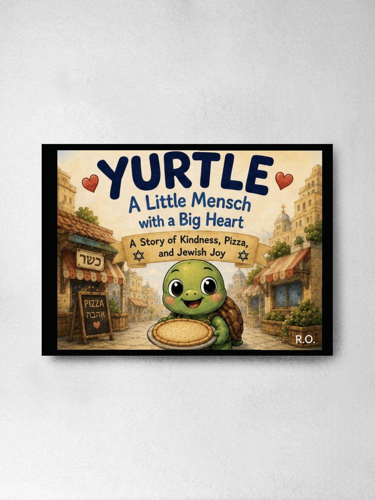 Yurtle, A Little Mensch with a Big Heart: A story of kindness, pizza and Jewish joy