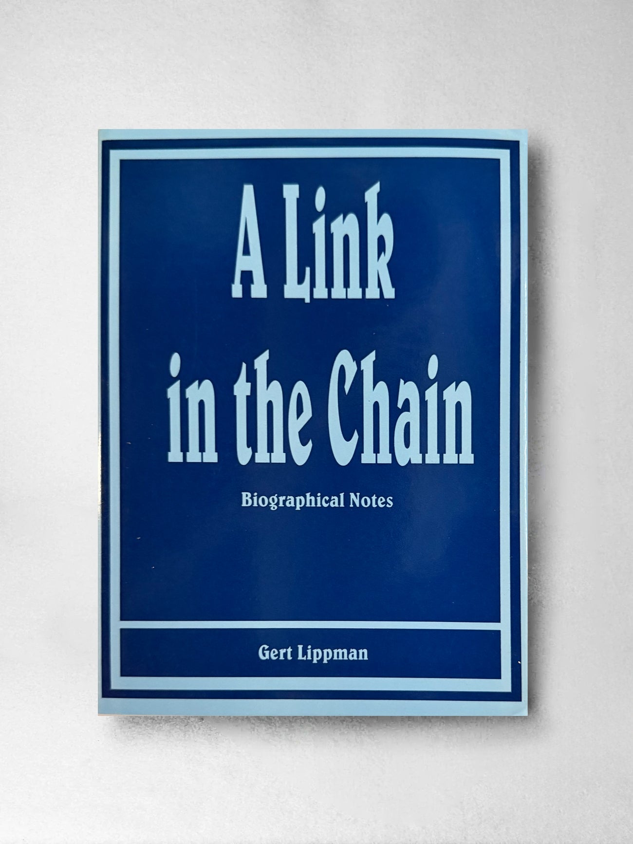 A Link in the Chain: Biographical Notes - Gert Lippman