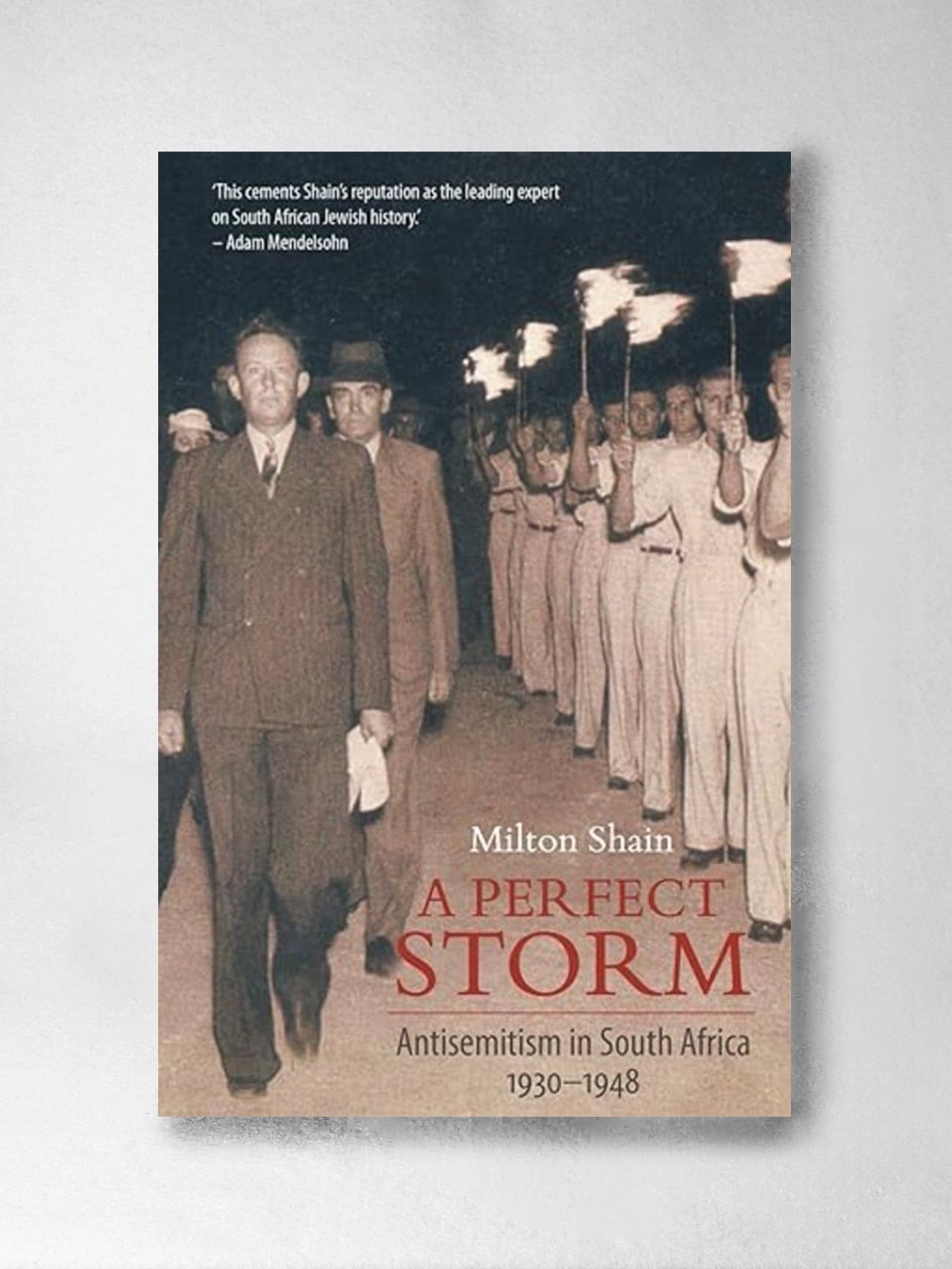 A Perfect Storm: Antisemitism in South Africa – Milton Shain