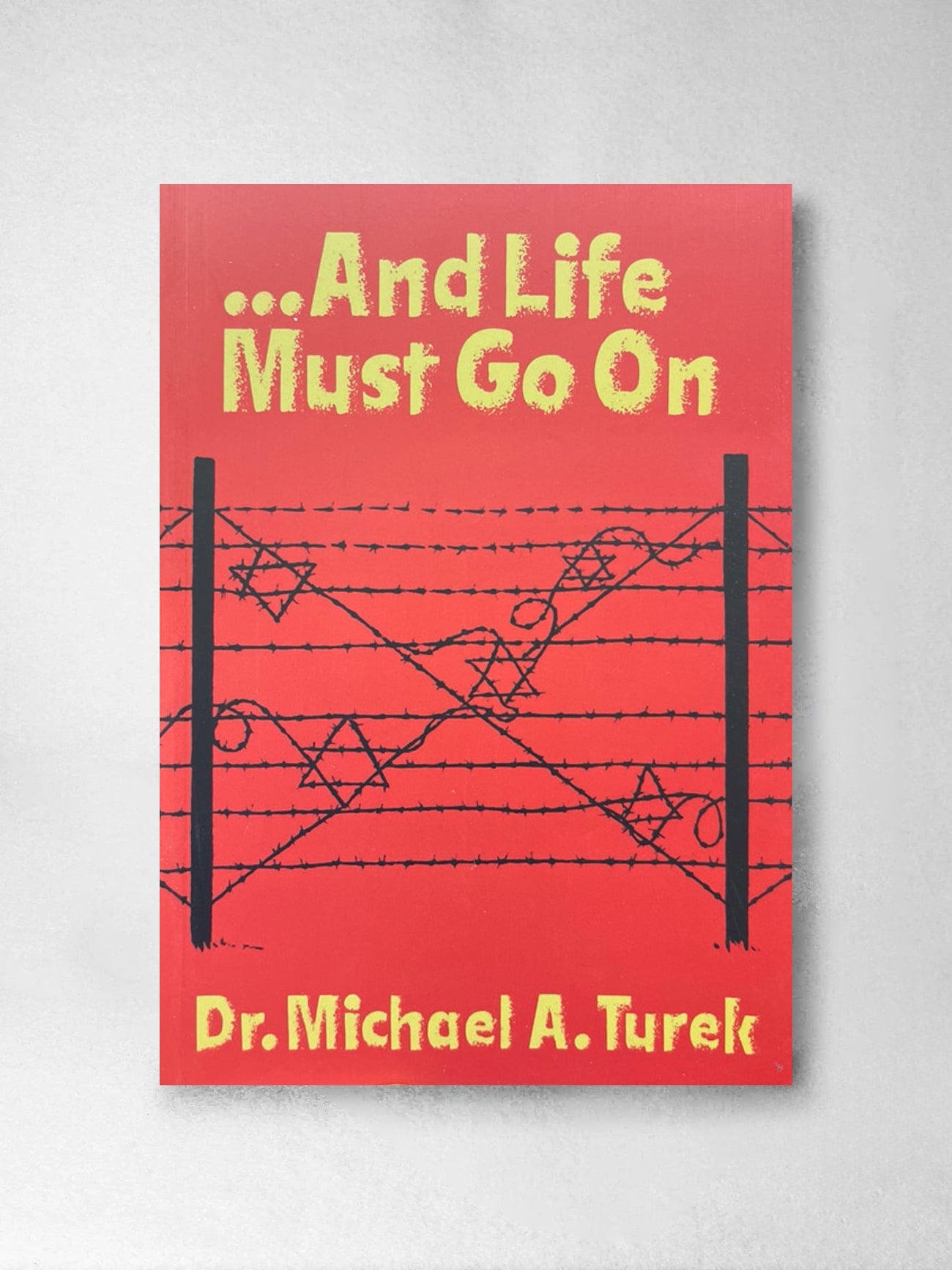 And Life Must Go On – Dr Michael A Turek