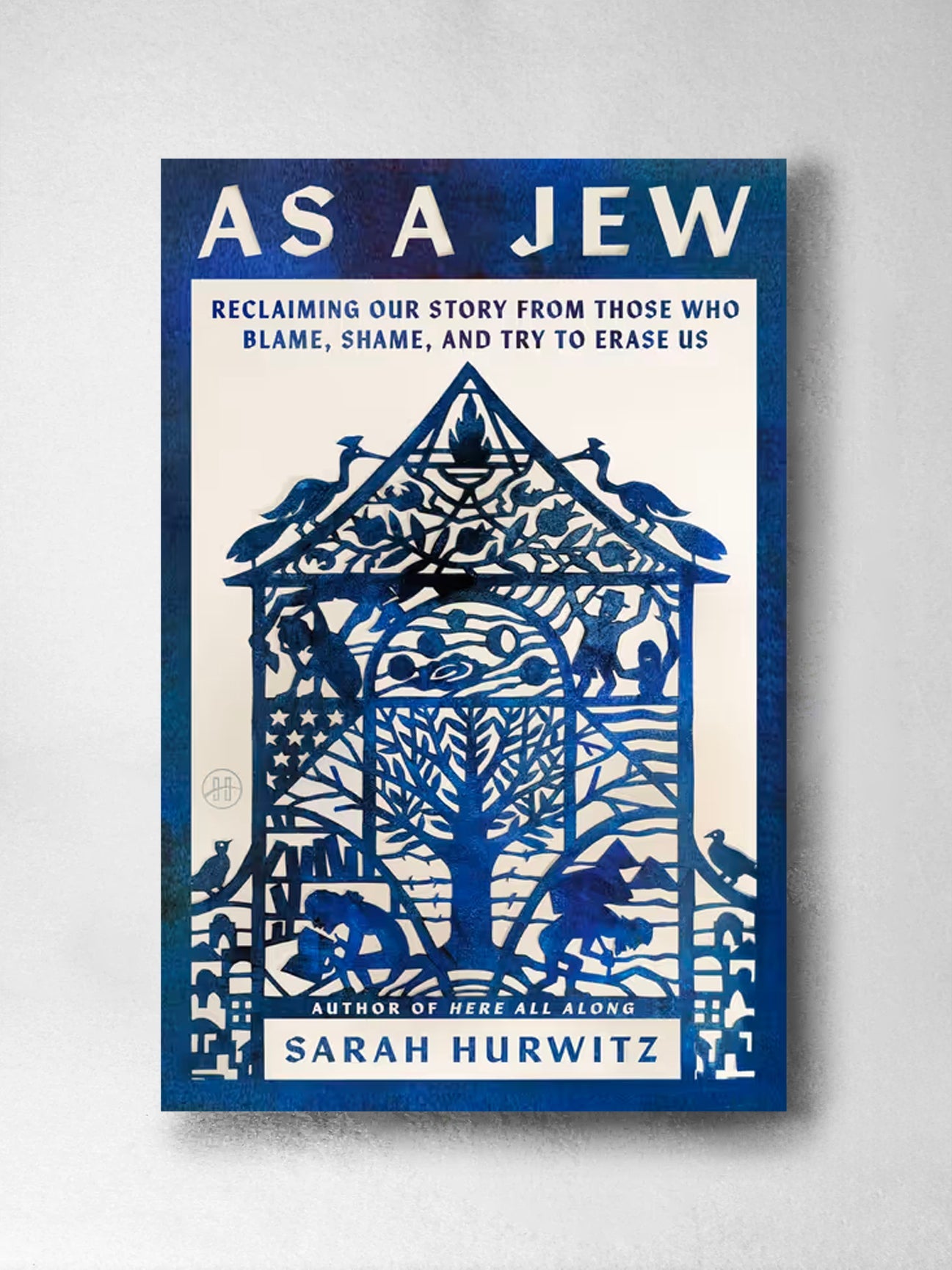 As a Jew: Reclaiming Our Story from Those Who Blame, Shame, and Try to Erase Us - Sarah Hurwitz
