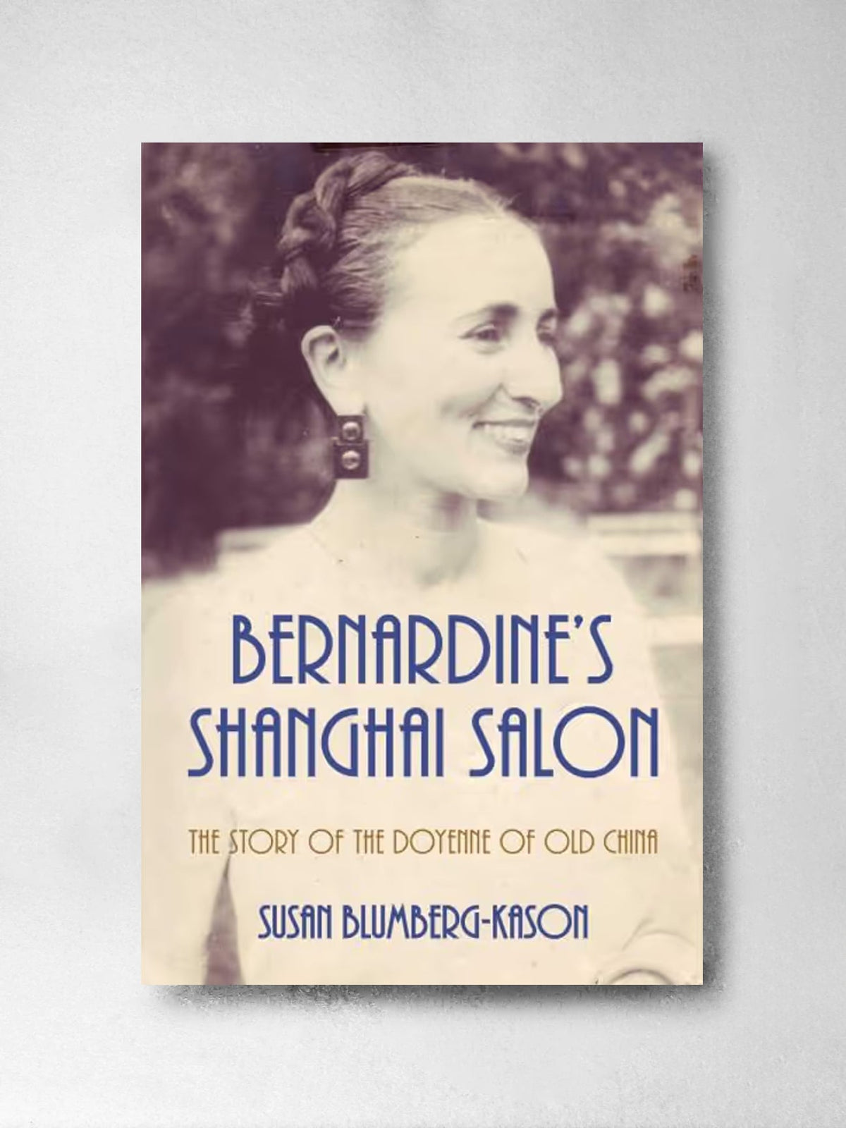 Bernardine's Shanghai Salon - Susan Blumberg-Kason