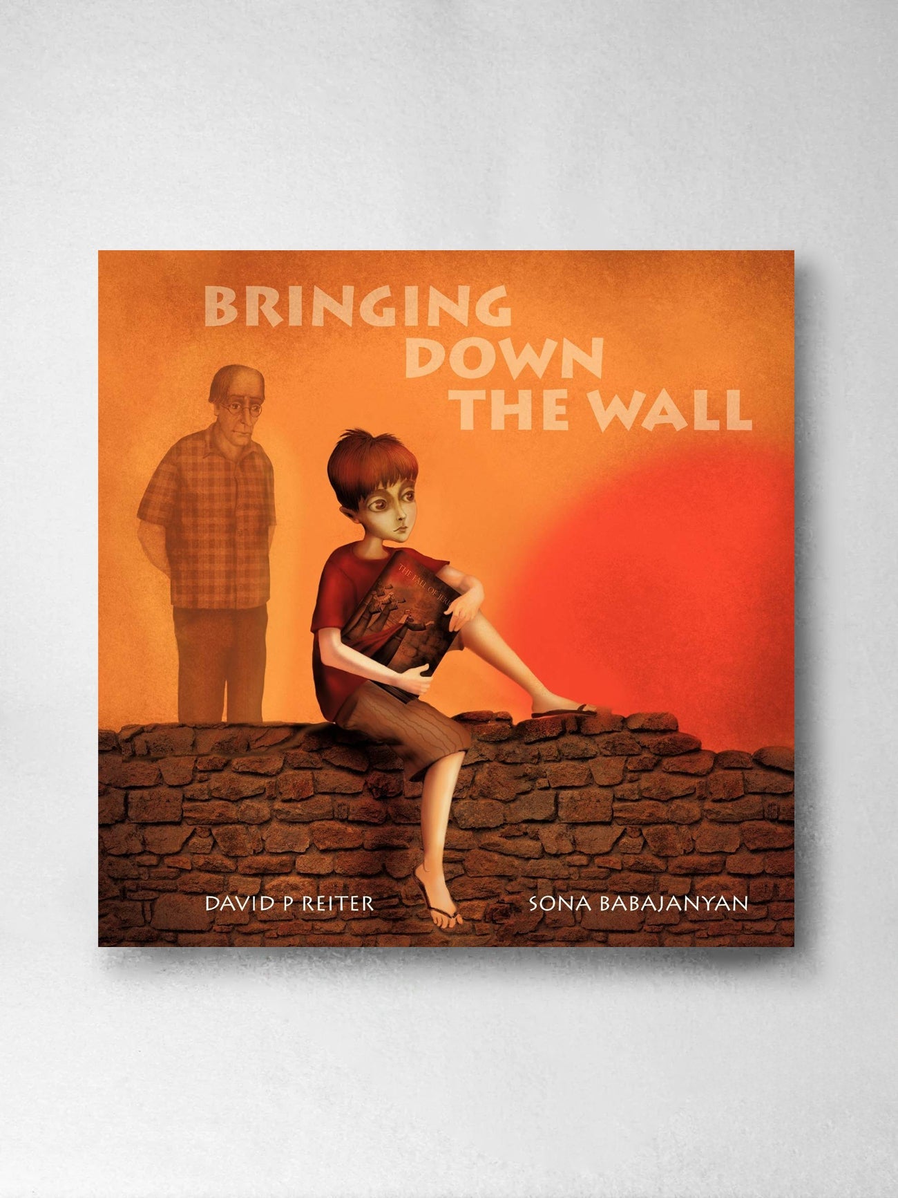 Bringing Down the Wall - David P. Reiter, Sona Babajanyan (Illustr)