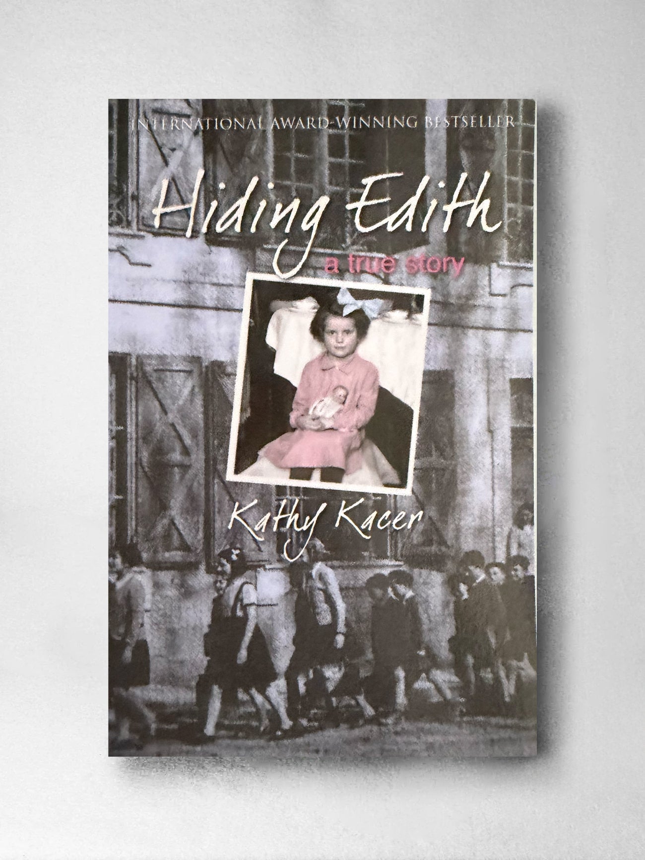 Hiding Edith: A True Story - Kathy Kacer