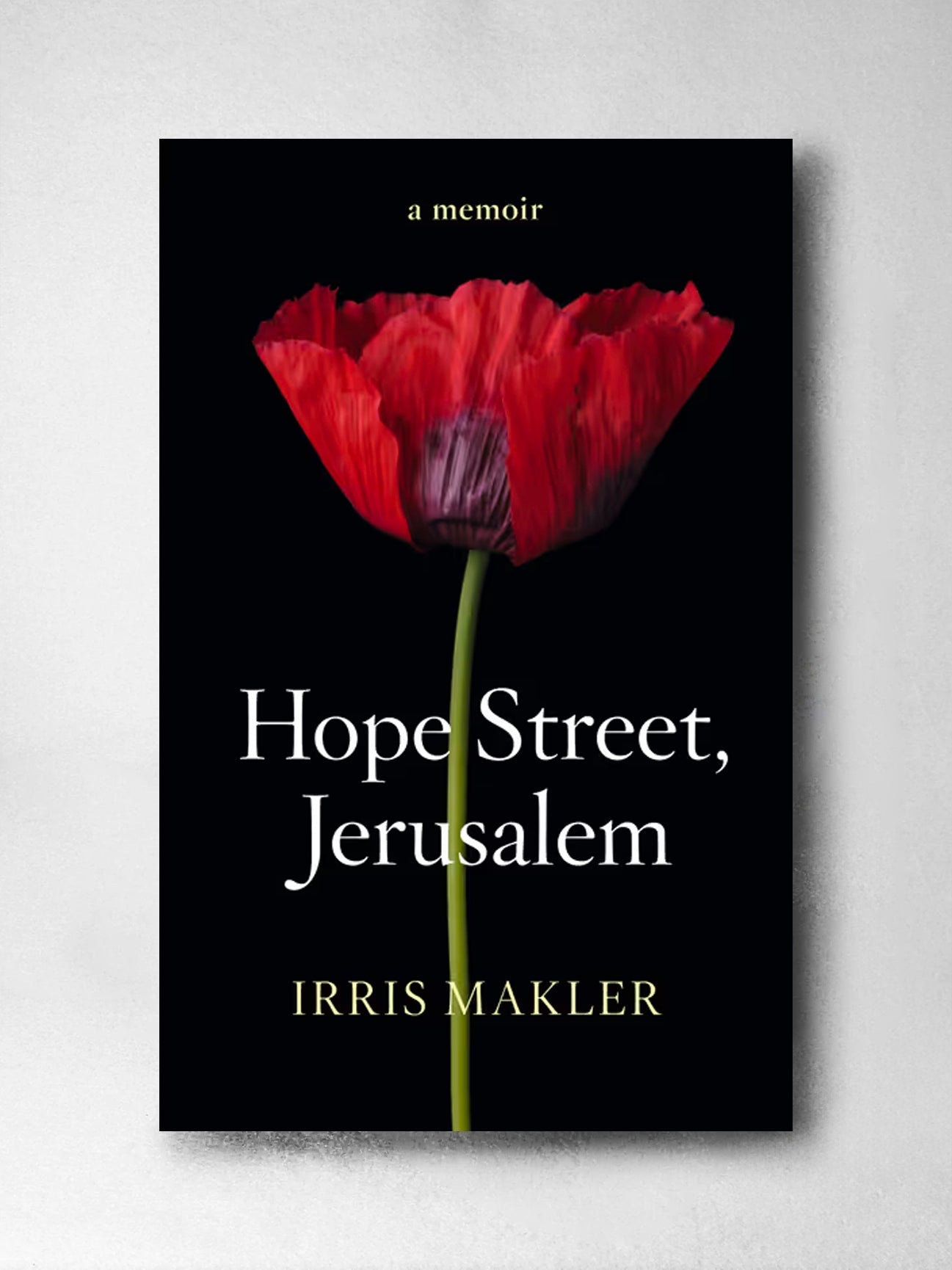 Hope Street, Jerusalem: A Memoir - Irris Makler