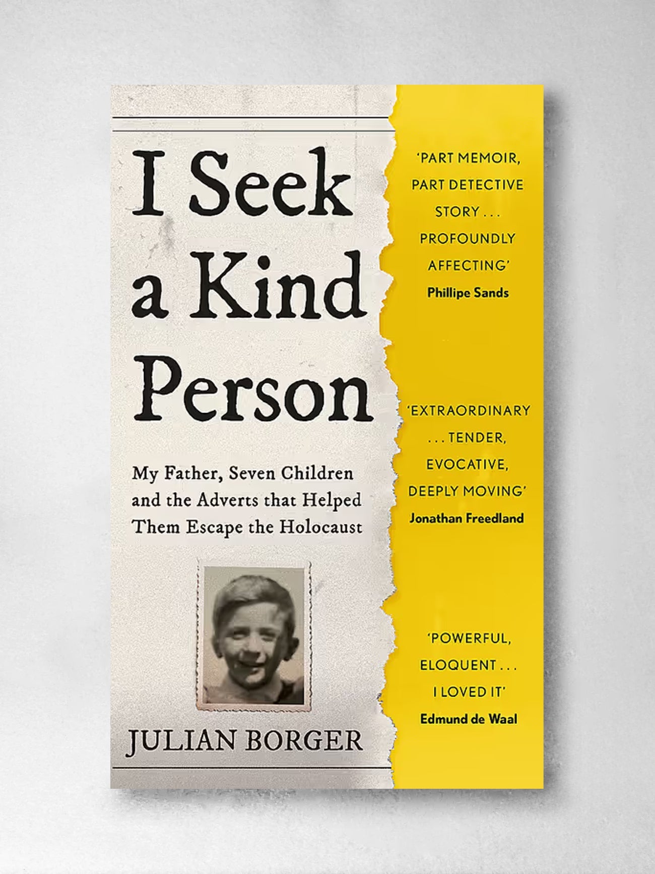 I Seek a Kind Person: My Father, Seven Children and the Adverts that Helped Them Escape the Holocaust - Julian Borger