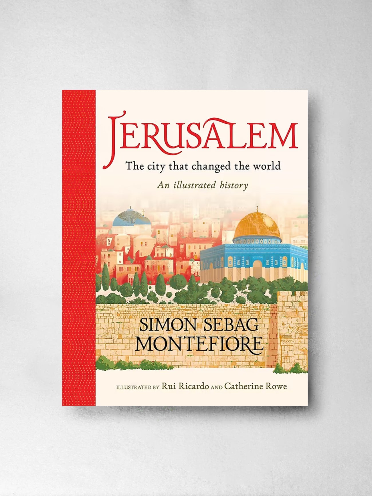 Jerusalem: The City that Changed the World - Simon Sebag Montefiore