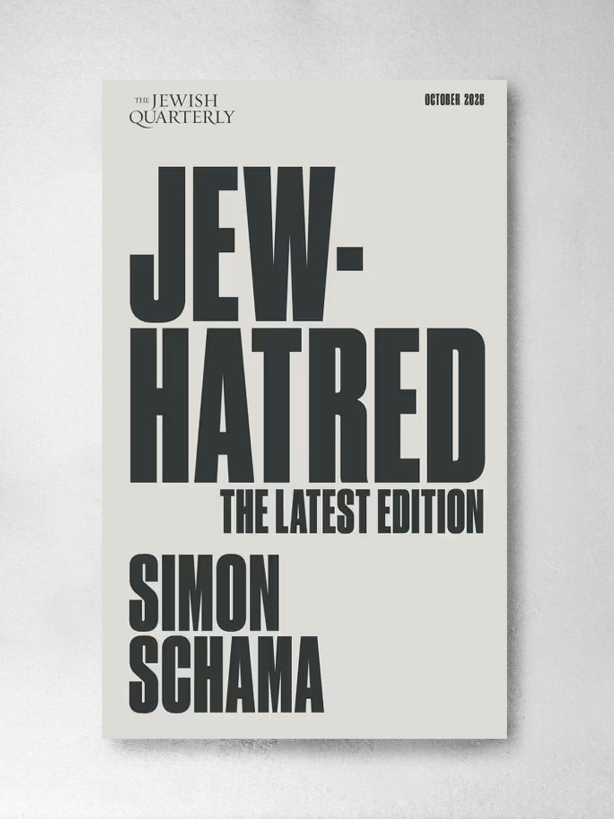 Jew-Hatred: The Latest Edition - Jewish Quarterly 265 - Simon Schama PREORDER