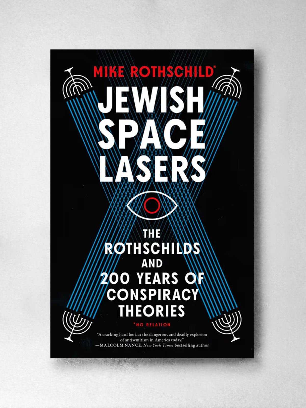 Jewish Space Lasers: The Rothschilds and 200 Years of Conspiracy Theories - Mike Rothschild