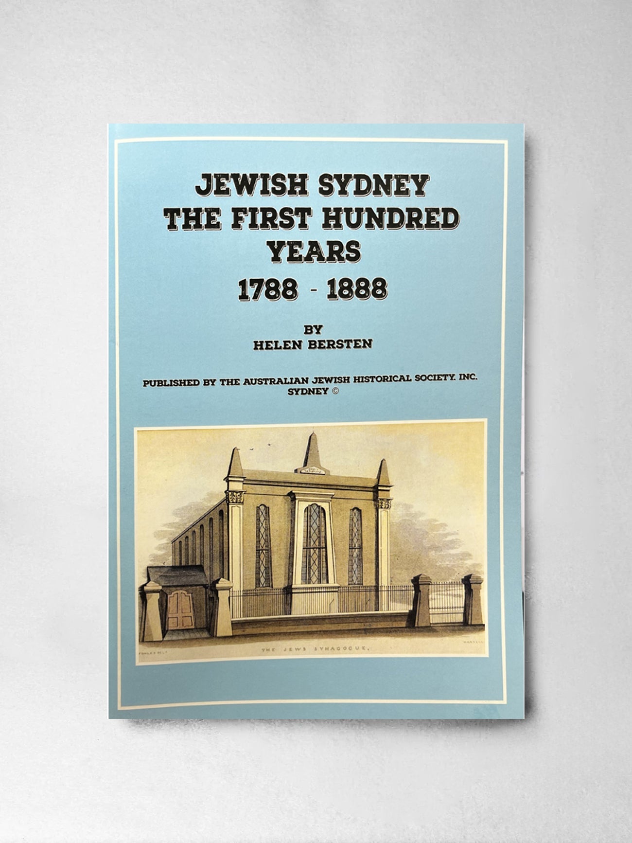 Jewish Sydney: The First Hundred Years, 1788 - 1888 – Helen Bersten