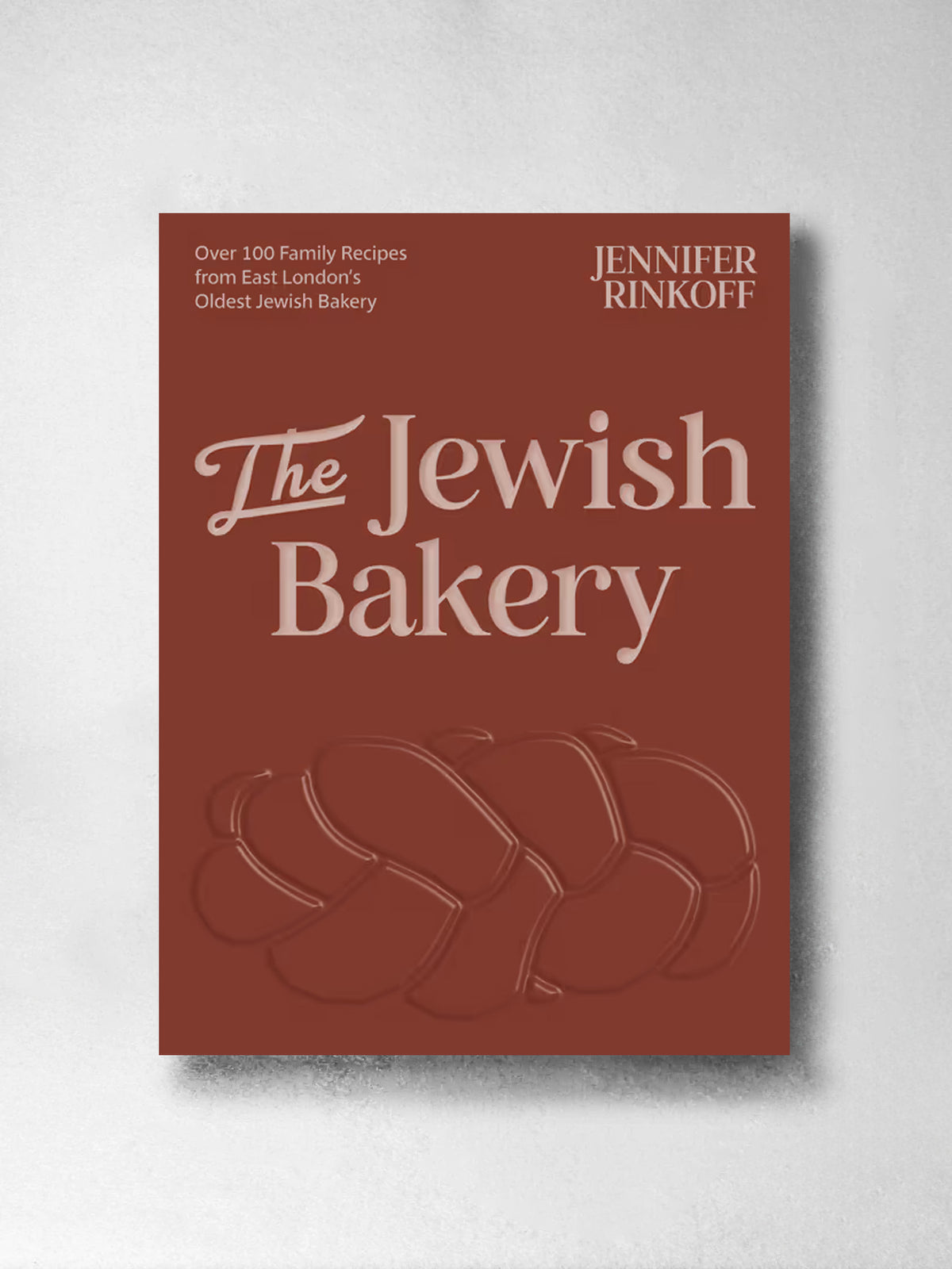The Jewish Bakery: Over 100 Family Recipes from East London's Oldest Jewish Bakery - Jennifer Rinkoff