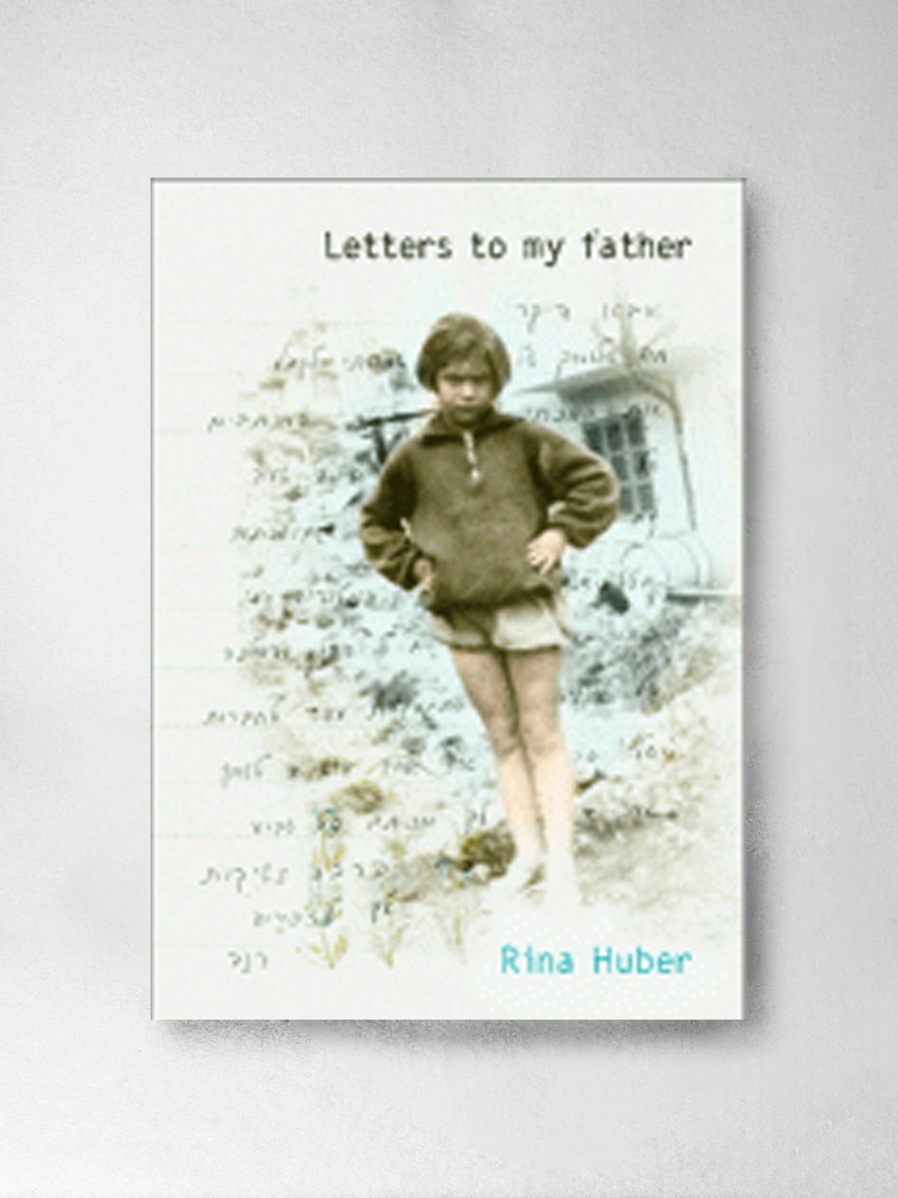 Letters to my Father – Rina Huber