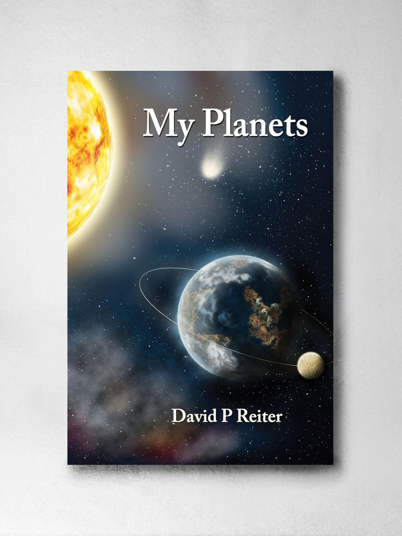 My Planets: A Fictive Memoir - David P Reiter