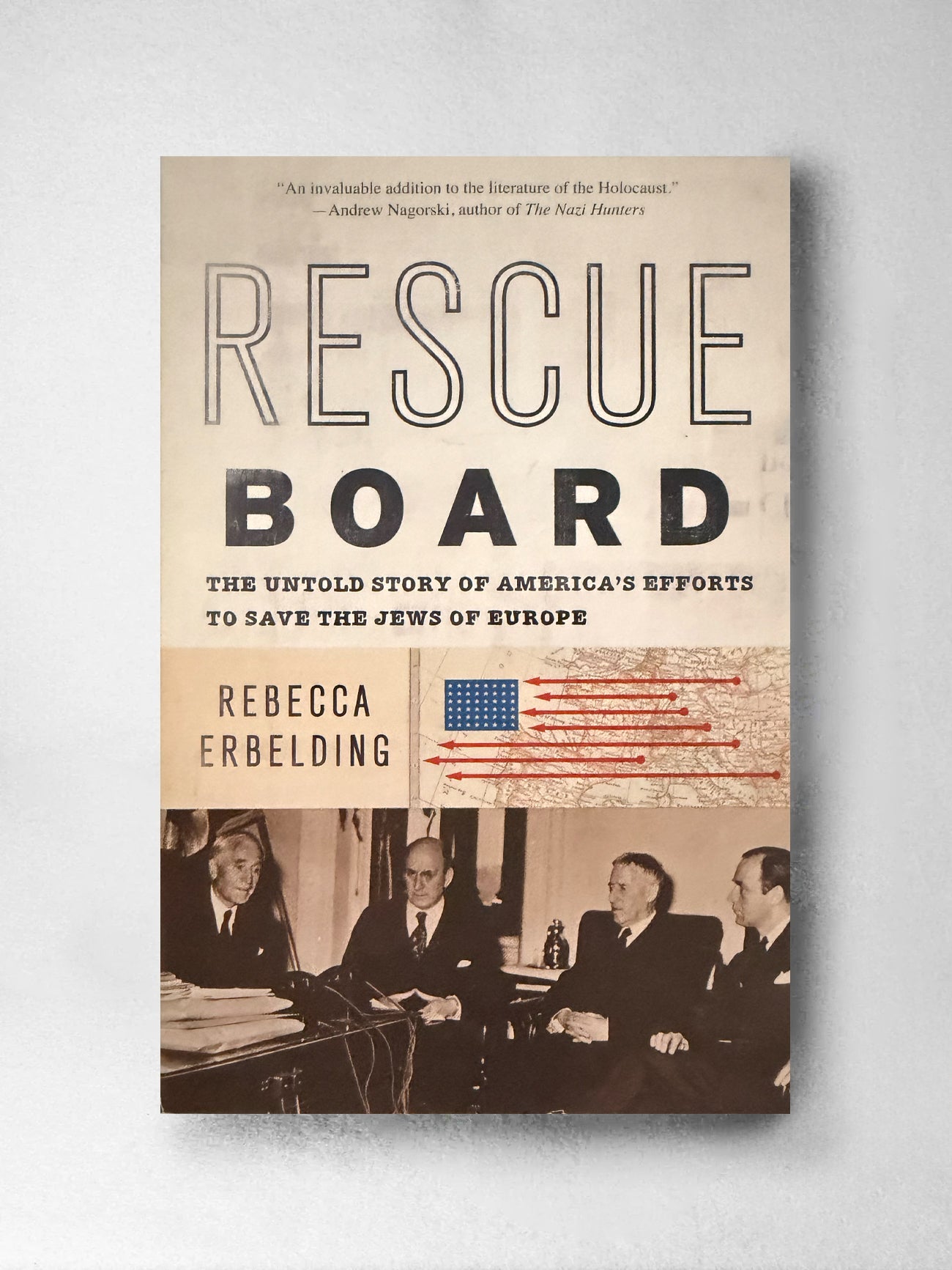 Rescue Board: The Untold Story of America's Efforts to Save the Jews of Europe - Rebecca Erbelding