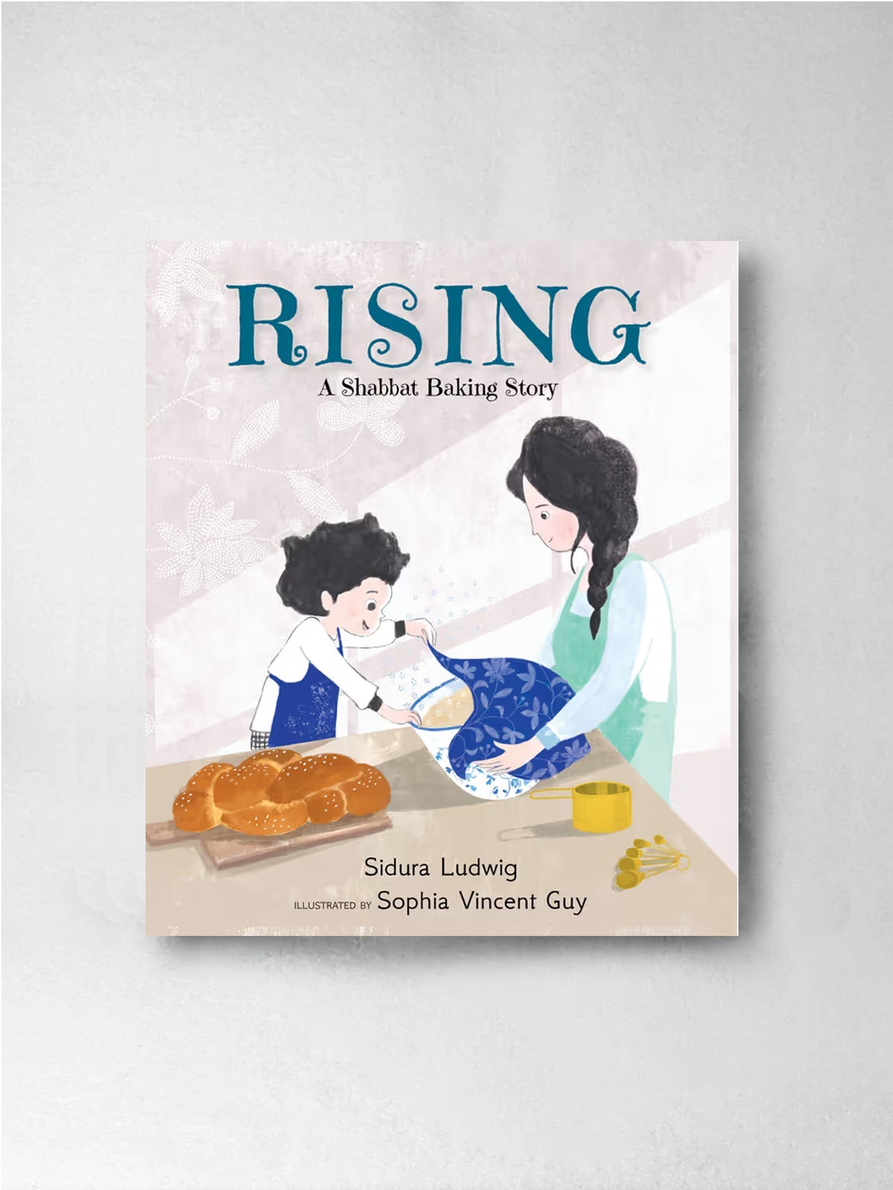 Rising: A Shabbat Baking Story - Sidura Ludwig, Sophia Vincent Guy (illust)