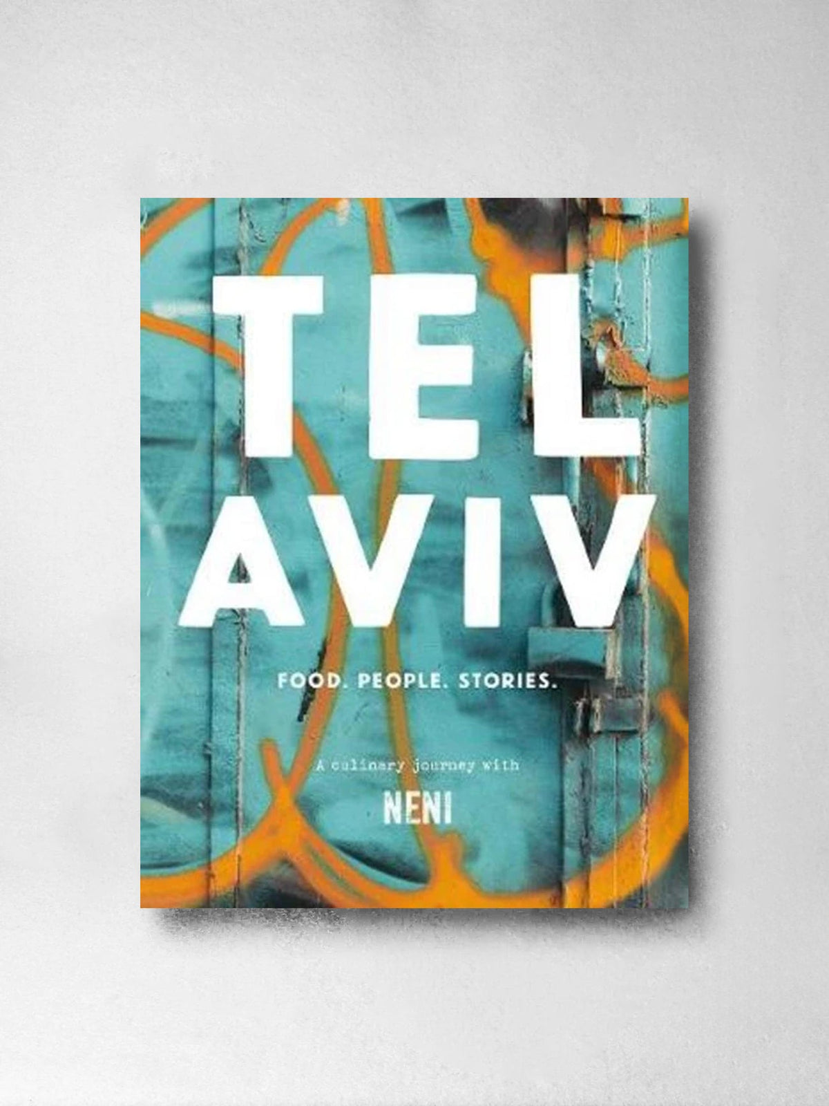 Tel Aviv: Food. People. Stories: A culinary journey with NENI -