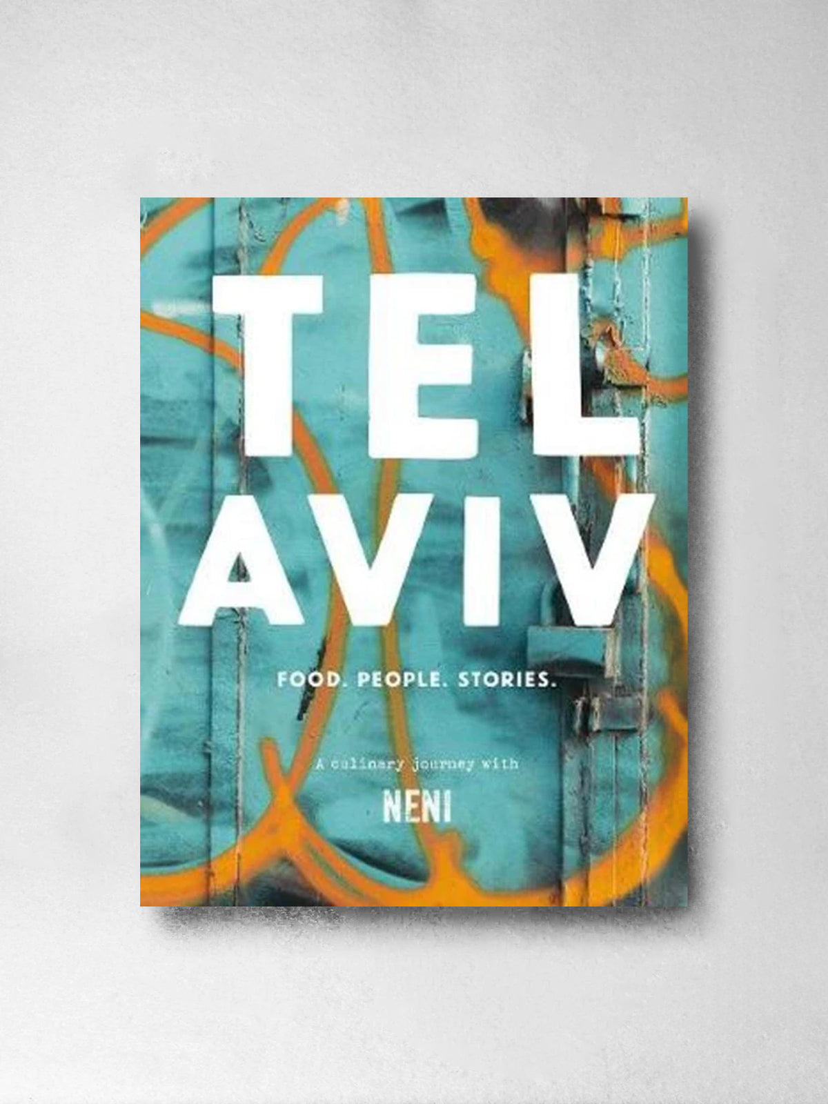 Tel Aviv: Food. People. Stories: A culinary journey with NENI -
