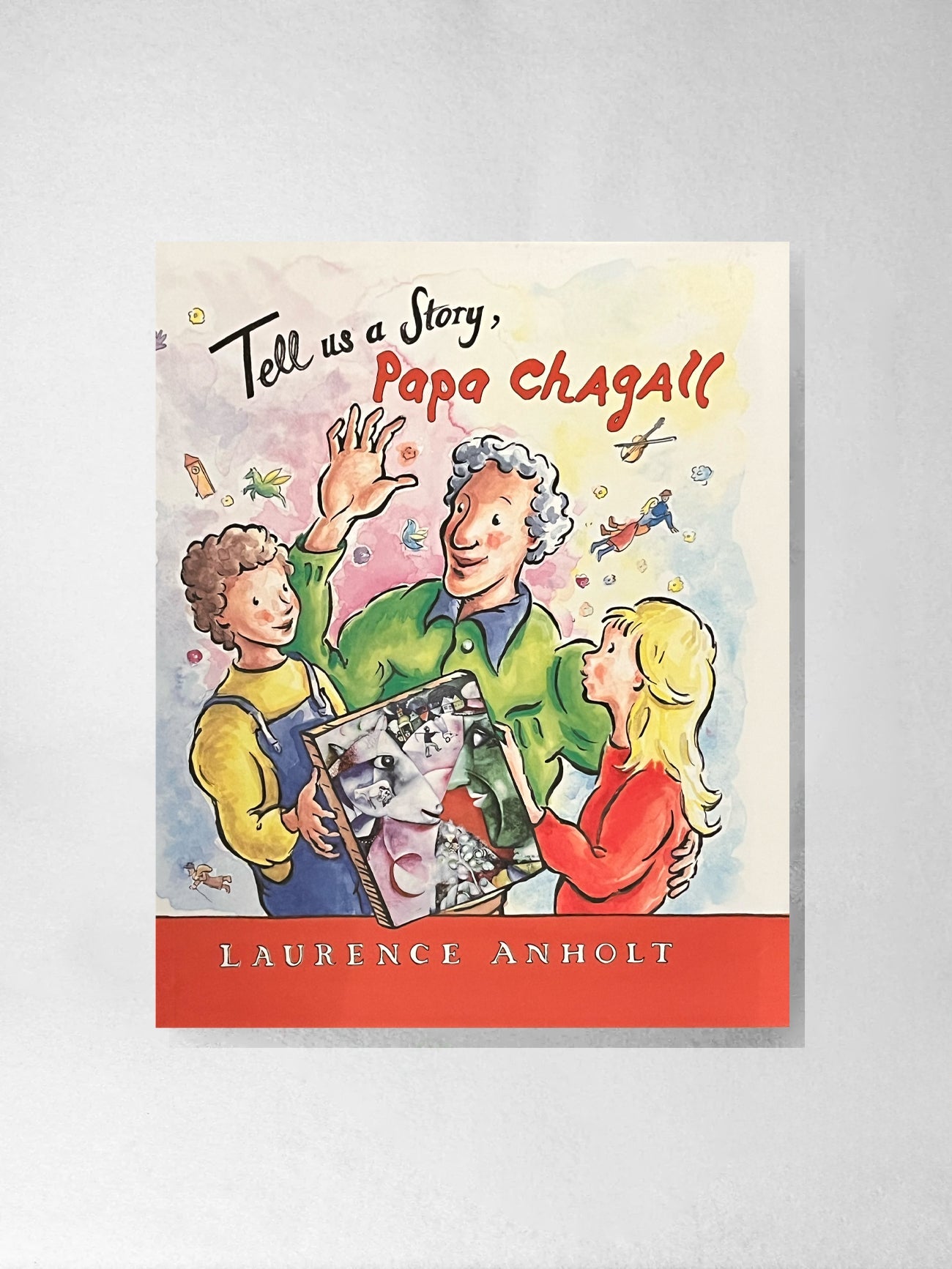 Tell Us a Story, Papa Chagall - Laurence Anholt