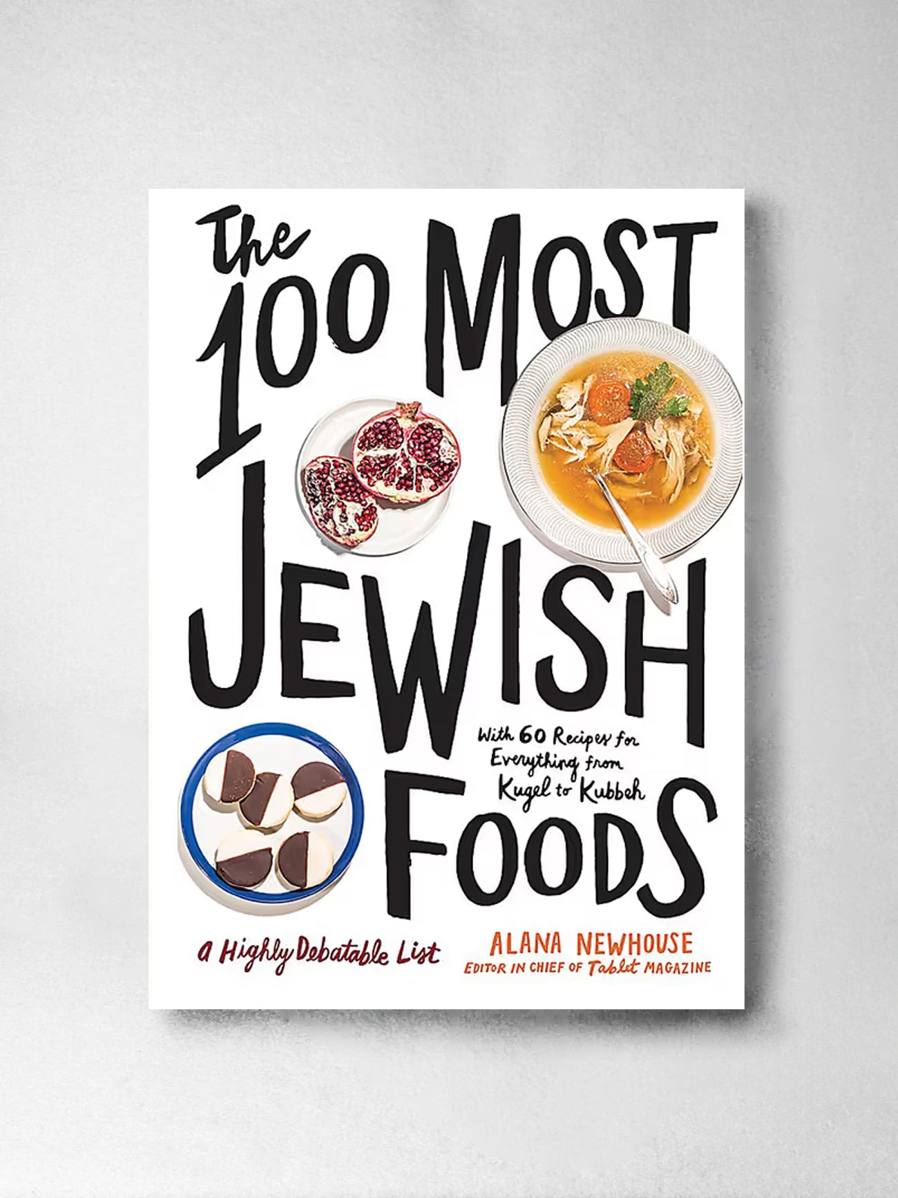 The 100 Most Jewish Foods A Highly Debatable List - Alana Newhouse, Tablet